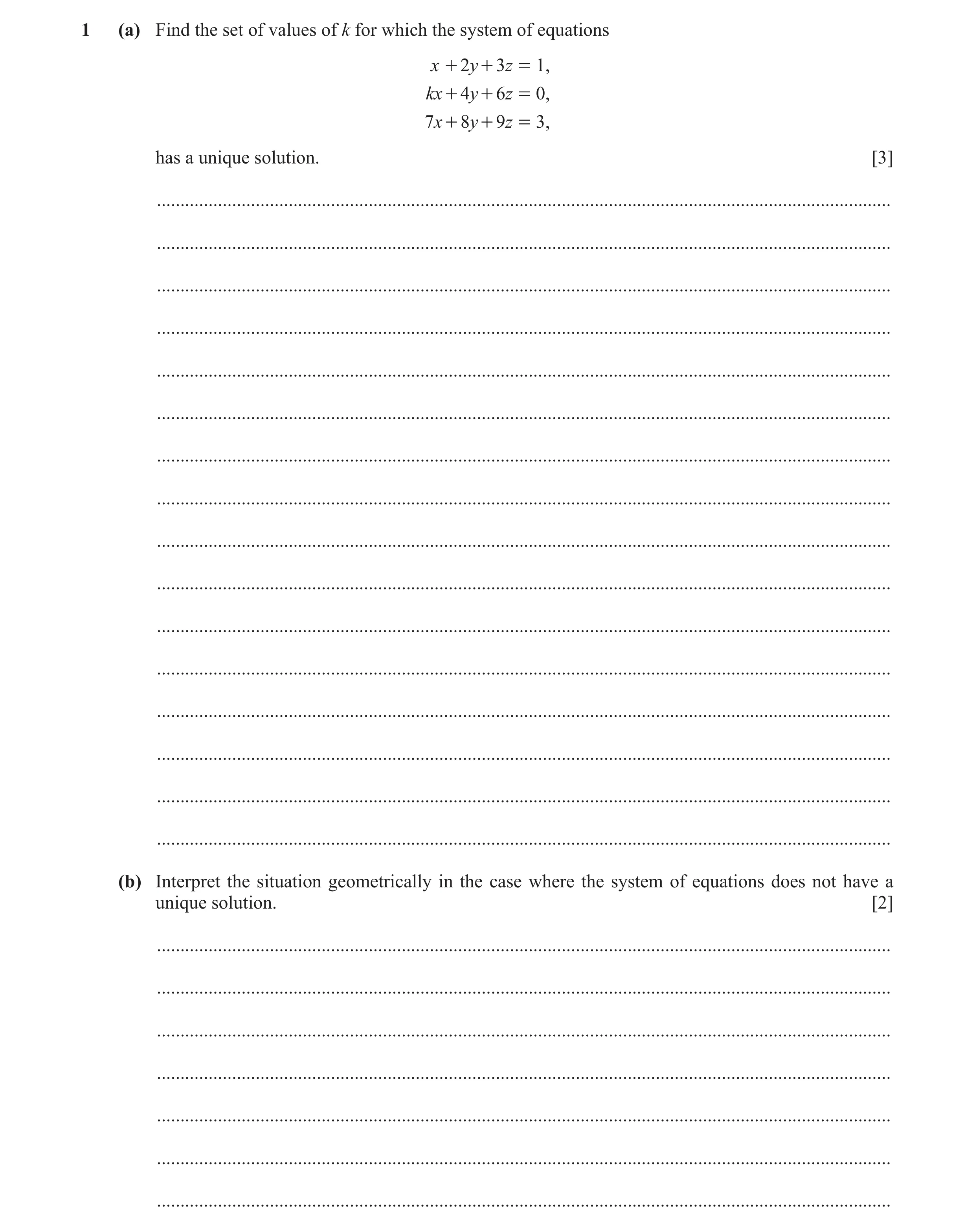 Question 16: (a) Find the set of values of k for which the system of equations x + 2y + 3z = 1, kx + 4 y + 6 z = 0, 7x + 8y + 9z = 3, has a unique solut…