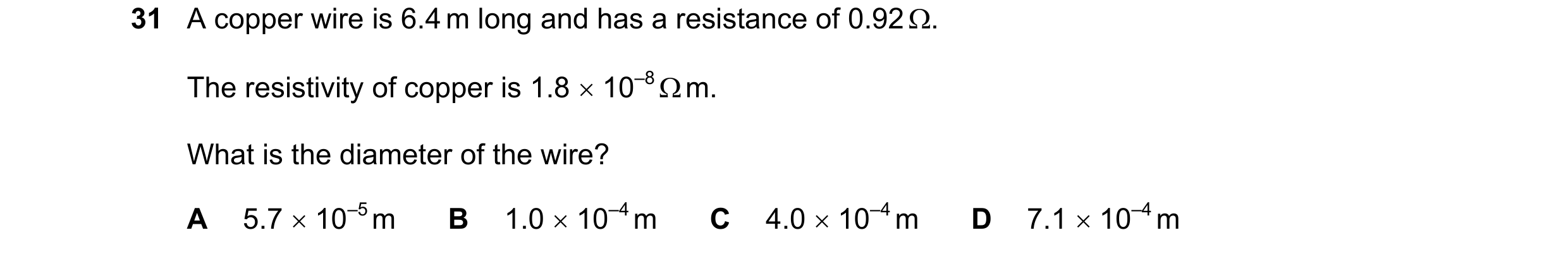 Question 159: A copper wire is 6.4 m long and has a resistance of 0.92 . The resistivity of copper is 1.8 10–8 m. What is the diameter of the wire? …