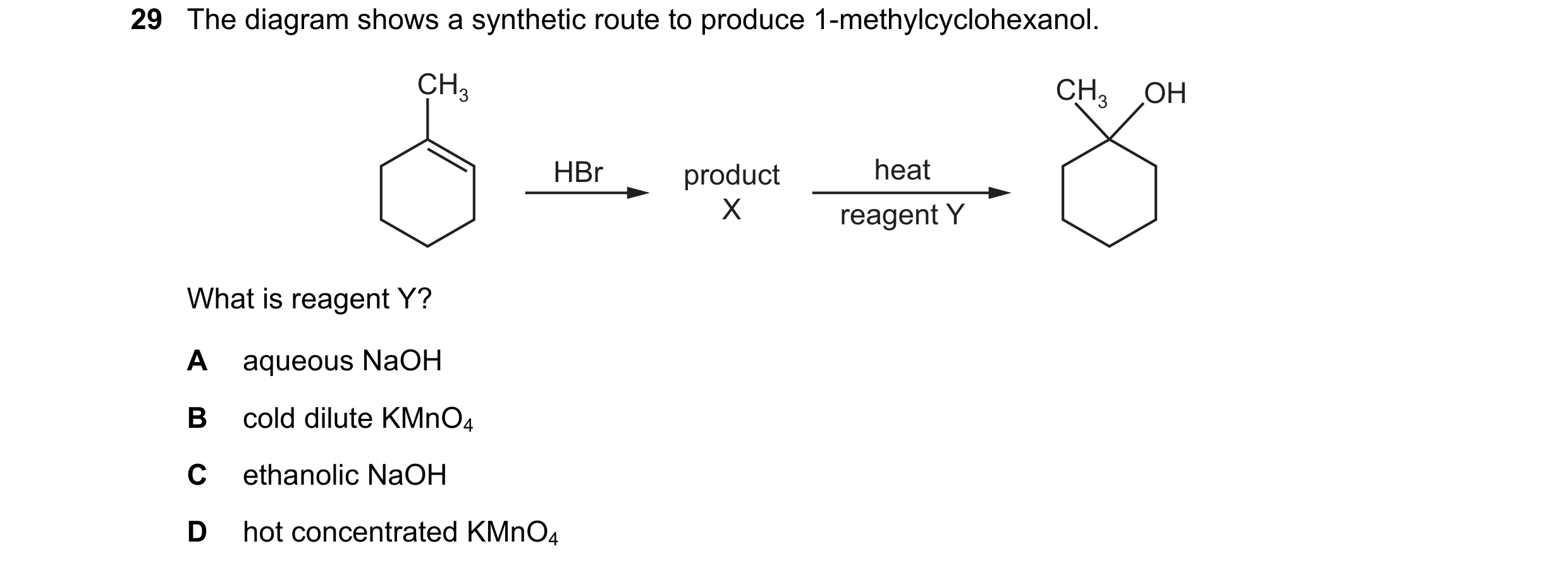 Question 356: The diagram shows a synthetic route to produce 1-methylcyclohexanol. CH3 CH3 OH HBr product heat X reagent Y What is reagent Y? A aqueous N…