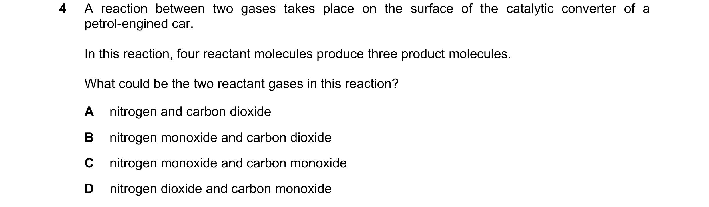 Question 125: A reaction between two gases takes place on the surface of the catalytic converter of a petrol-engined car. In this reaction, four reactant…