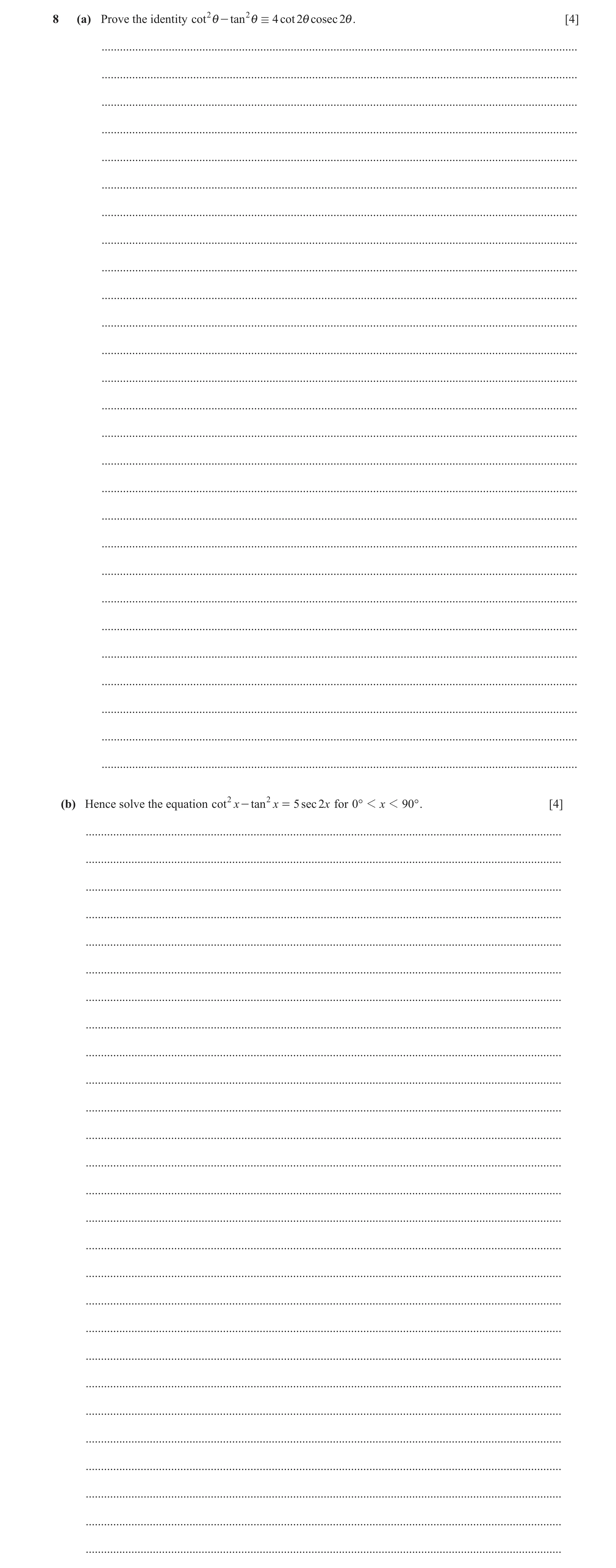Question 97: (a) Prove the identity cot 2 i - tan 2 i / 4 cot 2i cosec 2i . [4] ........................................................................…