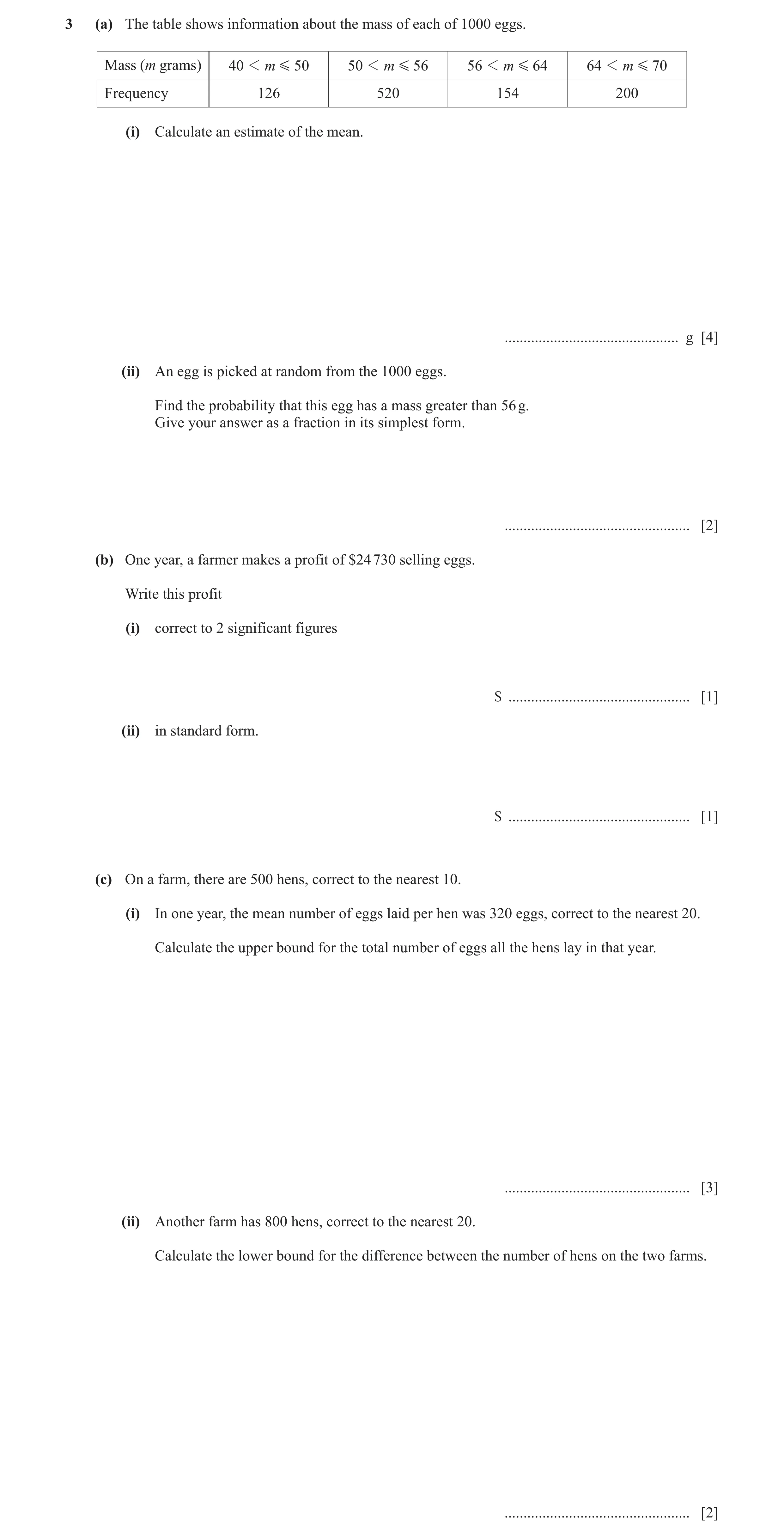 Question 18: (a) The table shows information about the mass of each of 1000 eggs. Mass (m grams) 40 1 m G 50 50 1 m G 56 56 1 m G 64 64 1 m G 70 Frequen…
