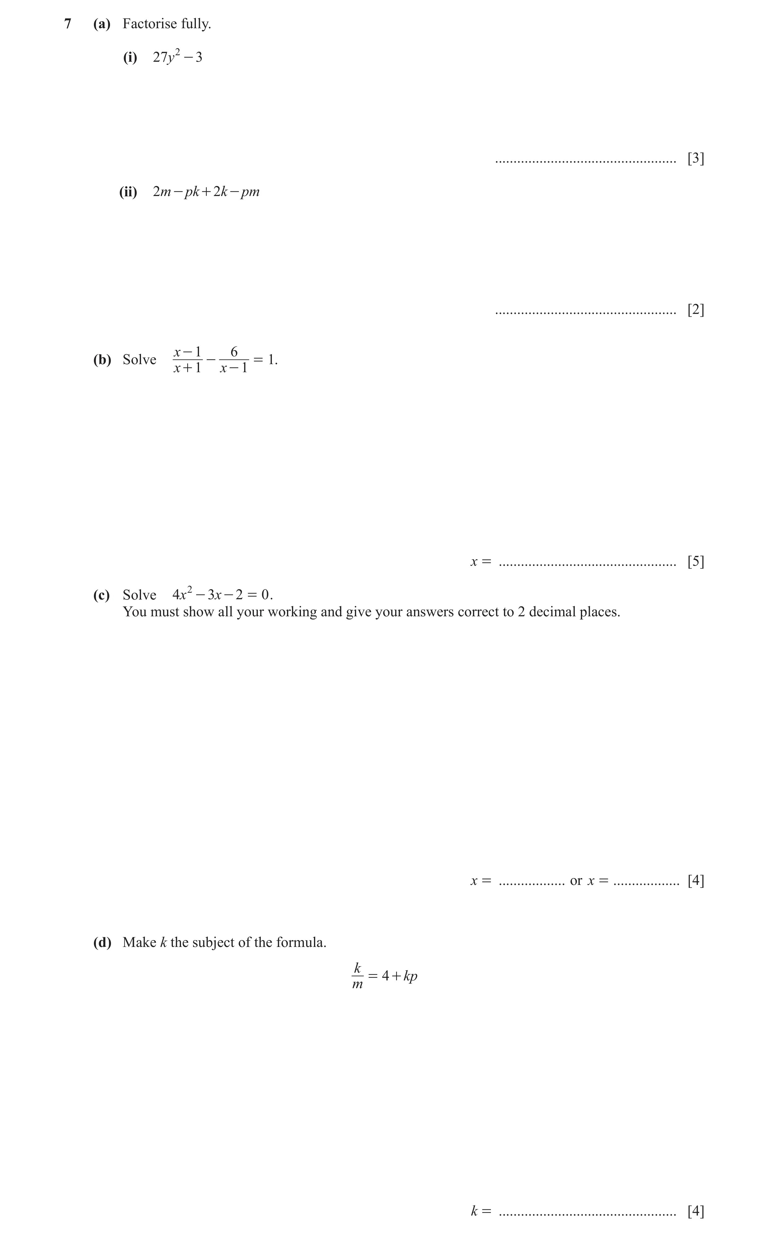 Question 74: (a) Factorise fully. (i) 27y 2 - 3 ................................................. [3] (ii) 2m - pk + 2 k - pm ..........................…