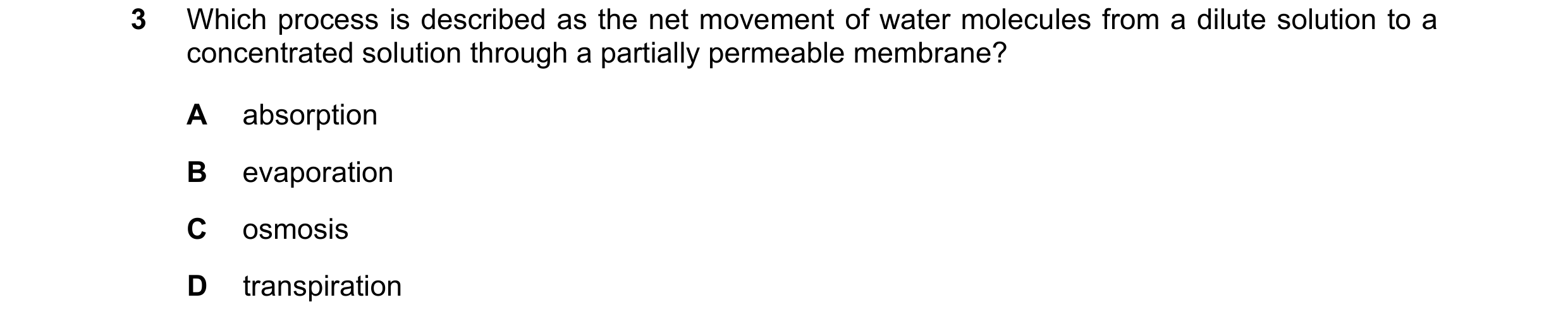 Question 21: Which process is described as the net movement of water molecules from a dilute solution to a concentrated solution through a partially per…