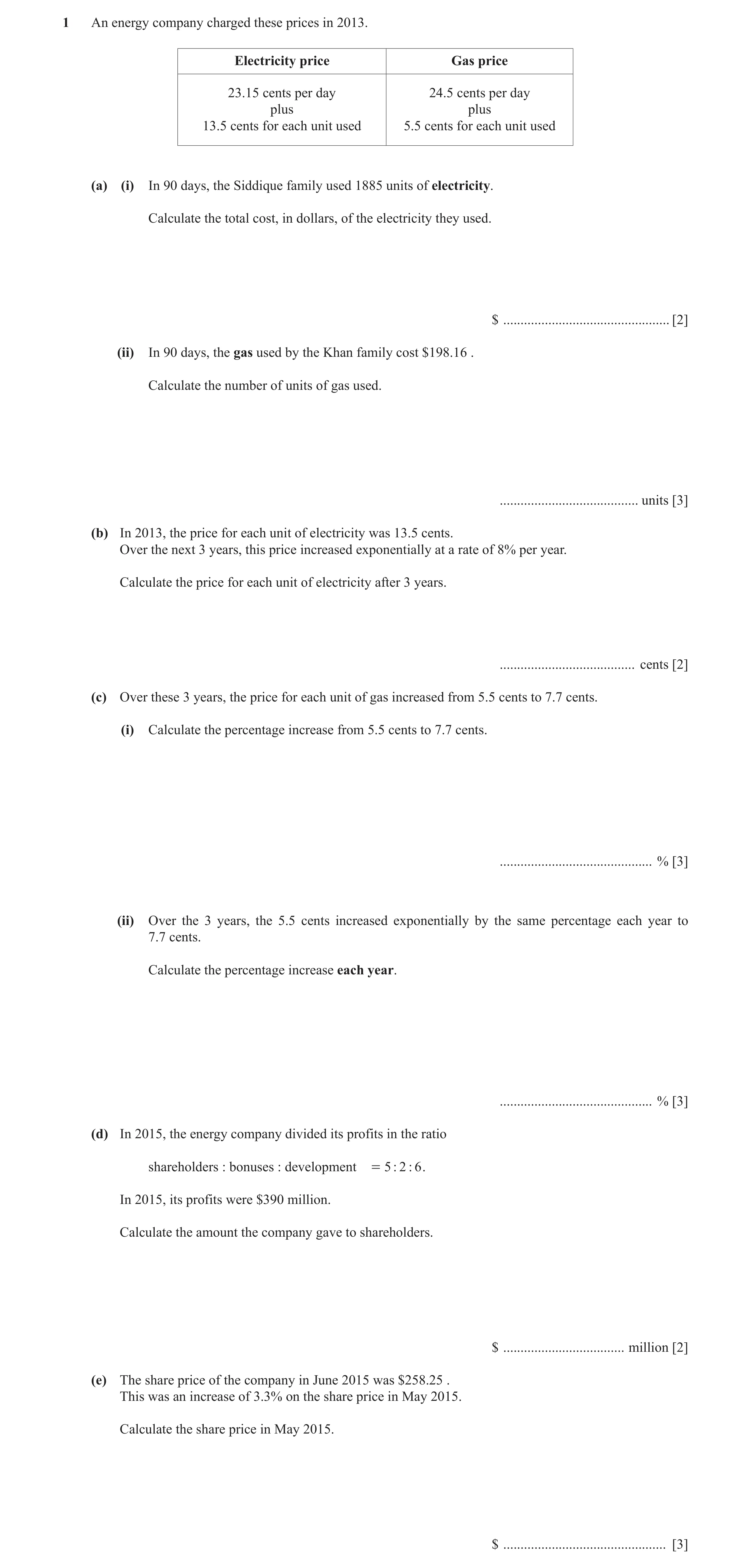 Question 2: An energy company charged these prices in 2013. Electricity price Gas price 23.15 cents per day 24.5 cents per day plus plus 13.5 cents for…