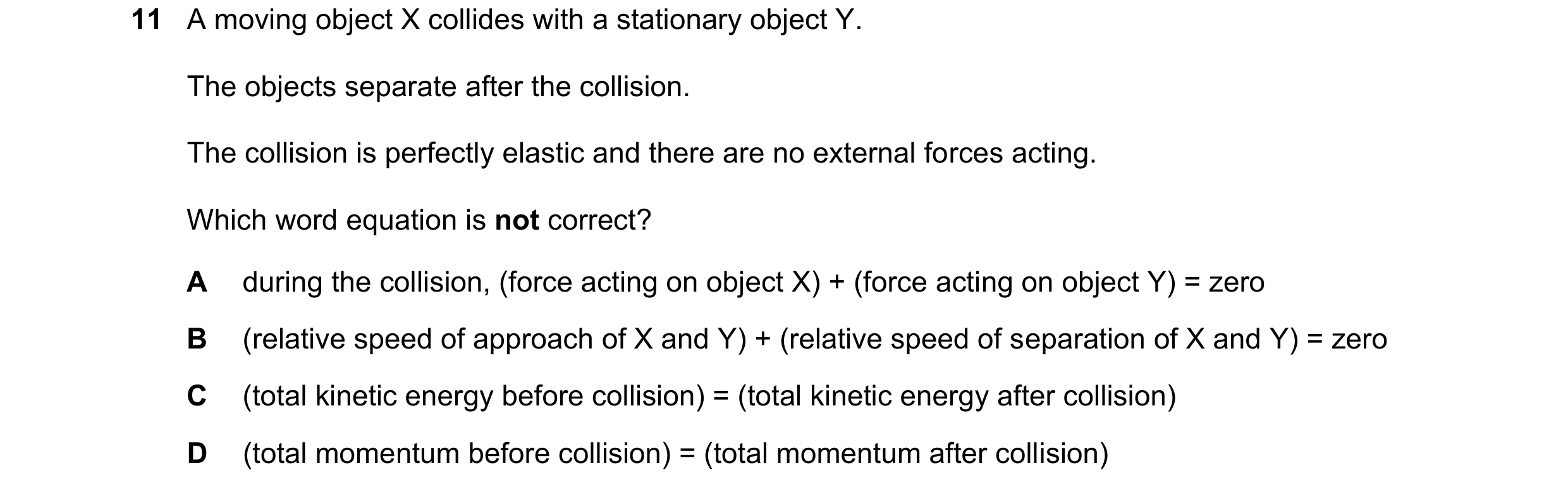 Question 215: A moving object X collides with a stationary object Y. The objects separate after the collision. The collision is perfectly elastic and the…