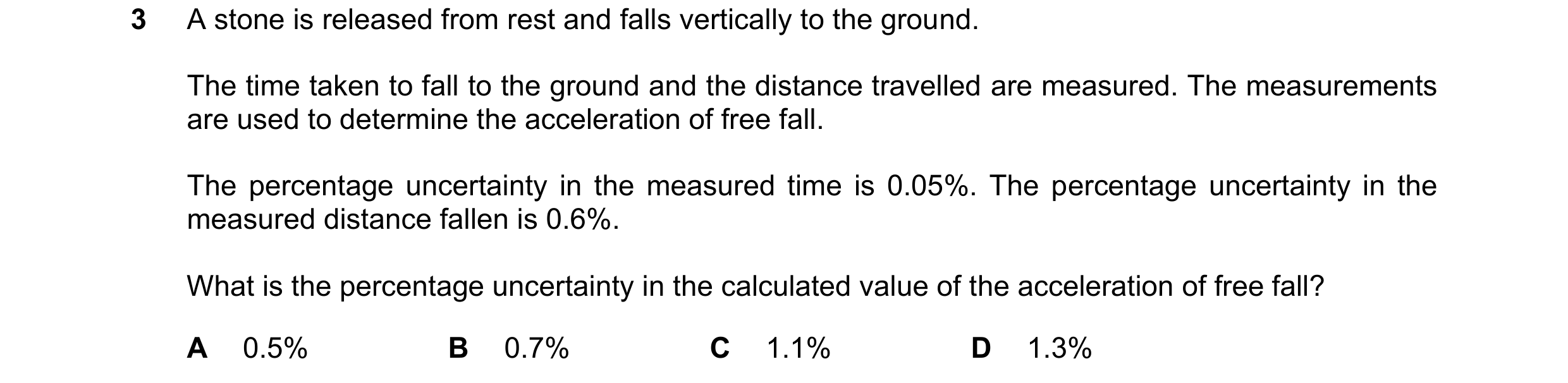 Question 160: A stone is released from rest and falls vertically to the ground. The time taken to fall to the ground and the distance travelled are measu…