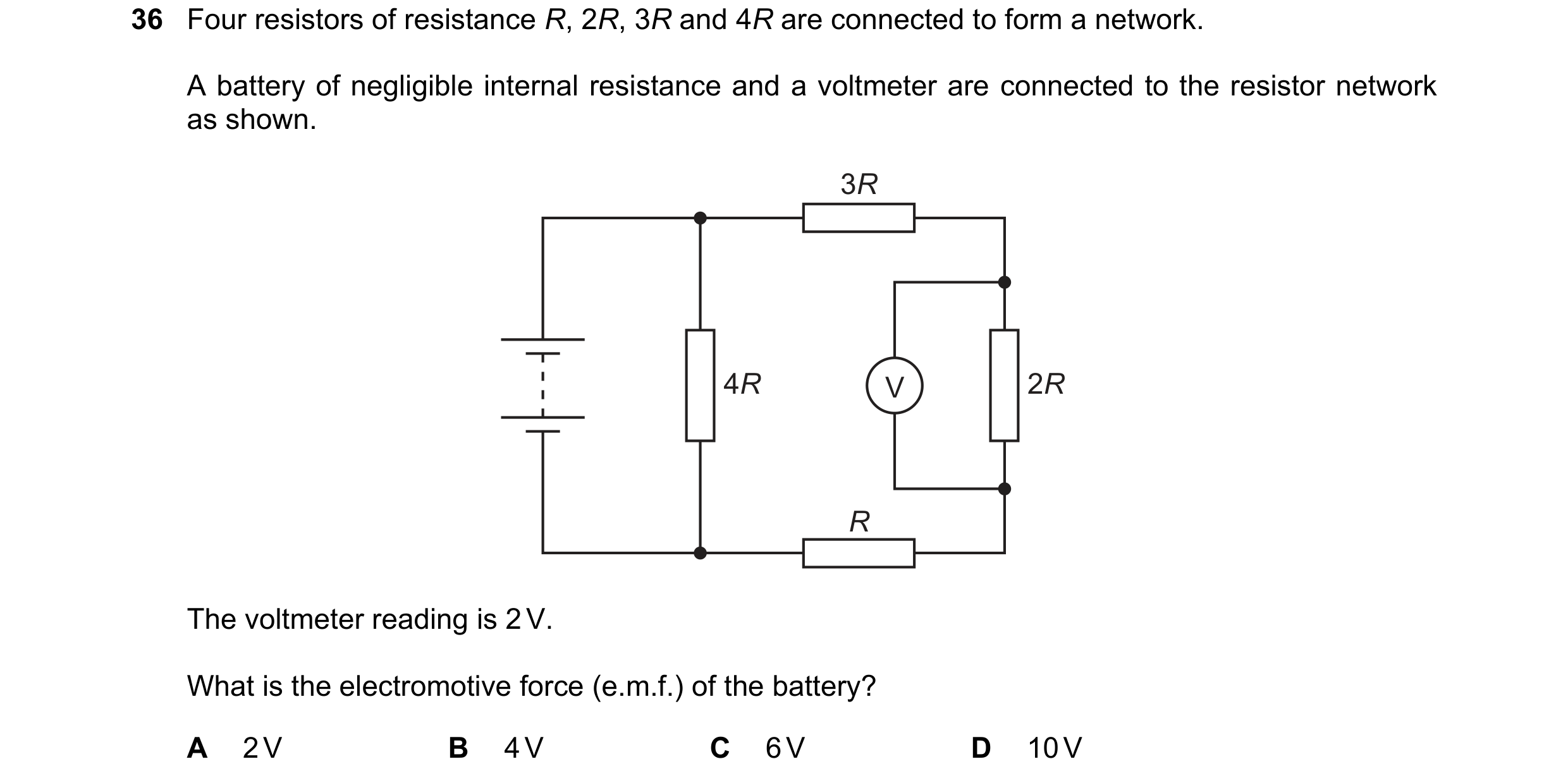 Question 232: Four resistors of resistance R, 2R, 3R and 4R are connected to form a network. A battery of negligible internal resistance and a voltmeter …