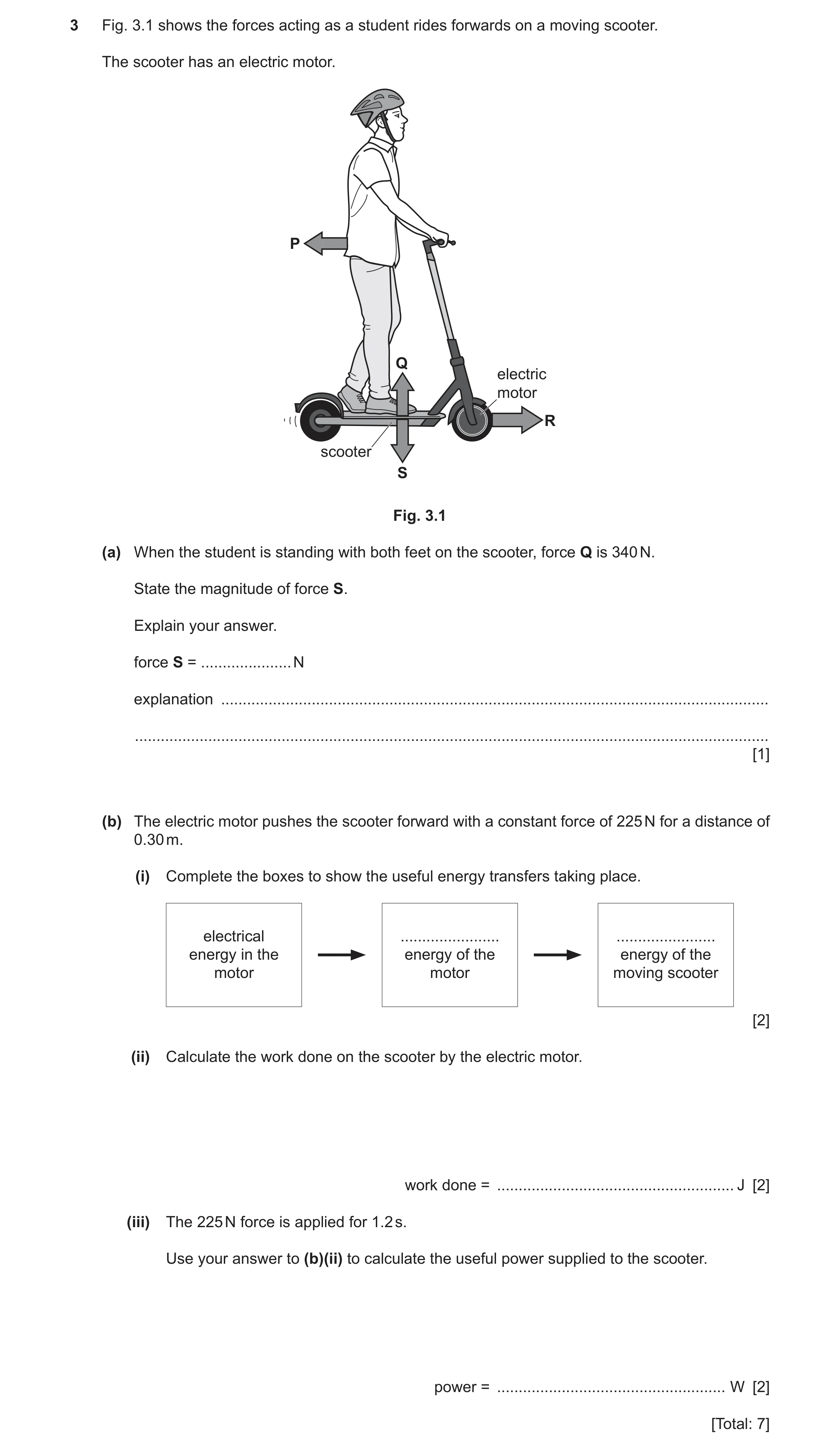Question 27: Fig. 3.1 shows the forces acting as a student rides forwards on a moving scooter. The scooter has an electric motor. P Q electric motor R s…