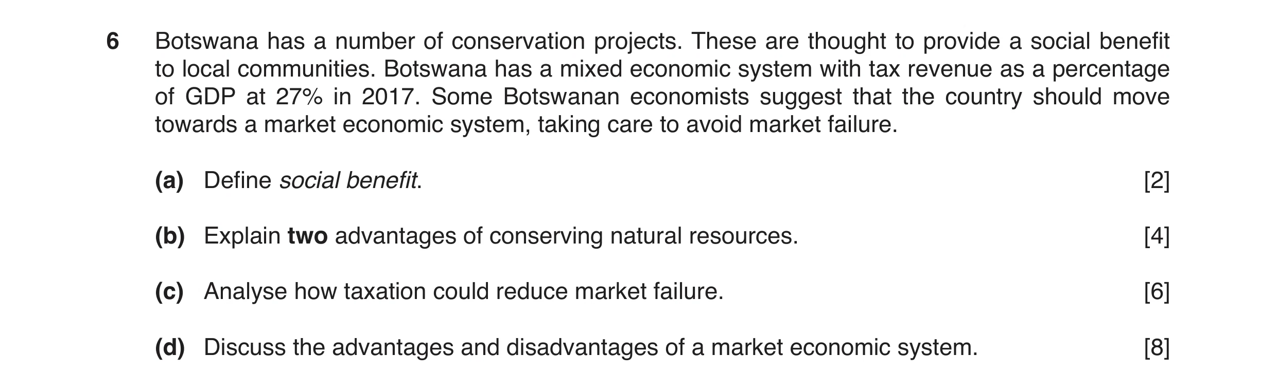 Question 5: Botswana has a number of conservation projects. These are thought to provide a social benefit to local communities. Botswana has a mixed ec…