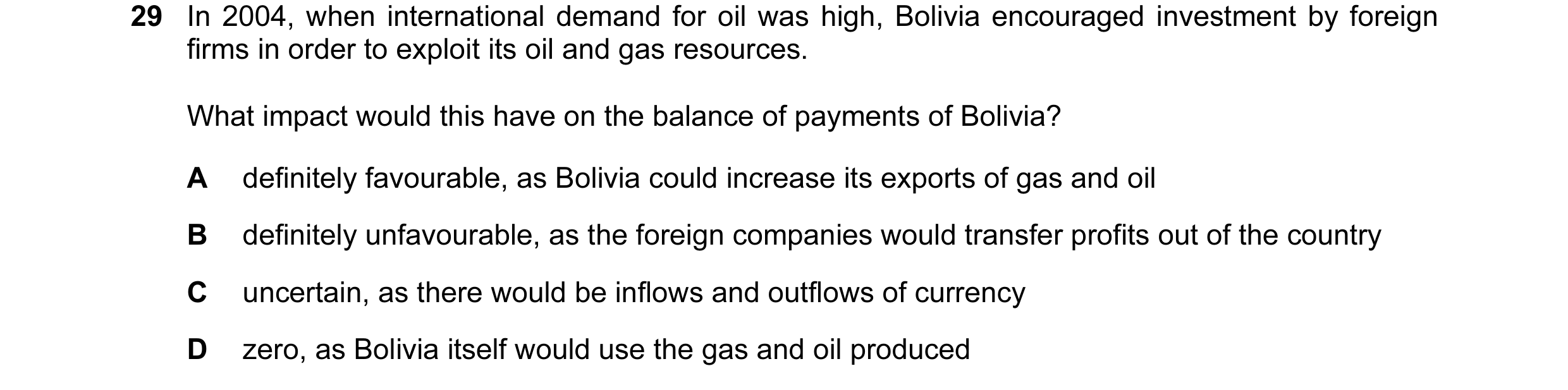 Question 62: In 2004, when international demand for oil was high, Bolivia encouraged investment by foreign firms in order to exploit its oil and gas res…