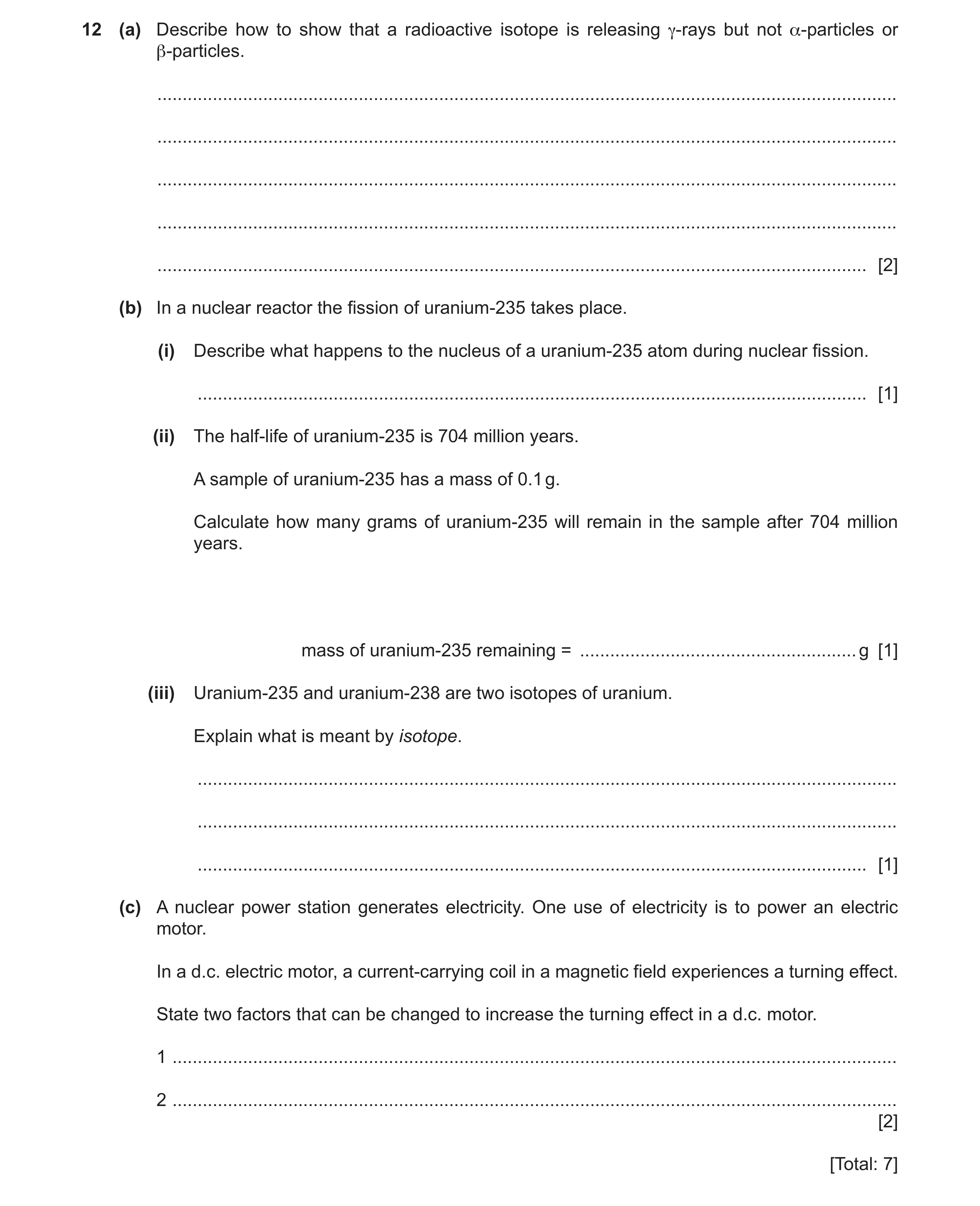 Question 6: (a) Describe how to show that a radioactive isotope is releasing γ‑rays but not α‑particles or β‑particles. ...............................…