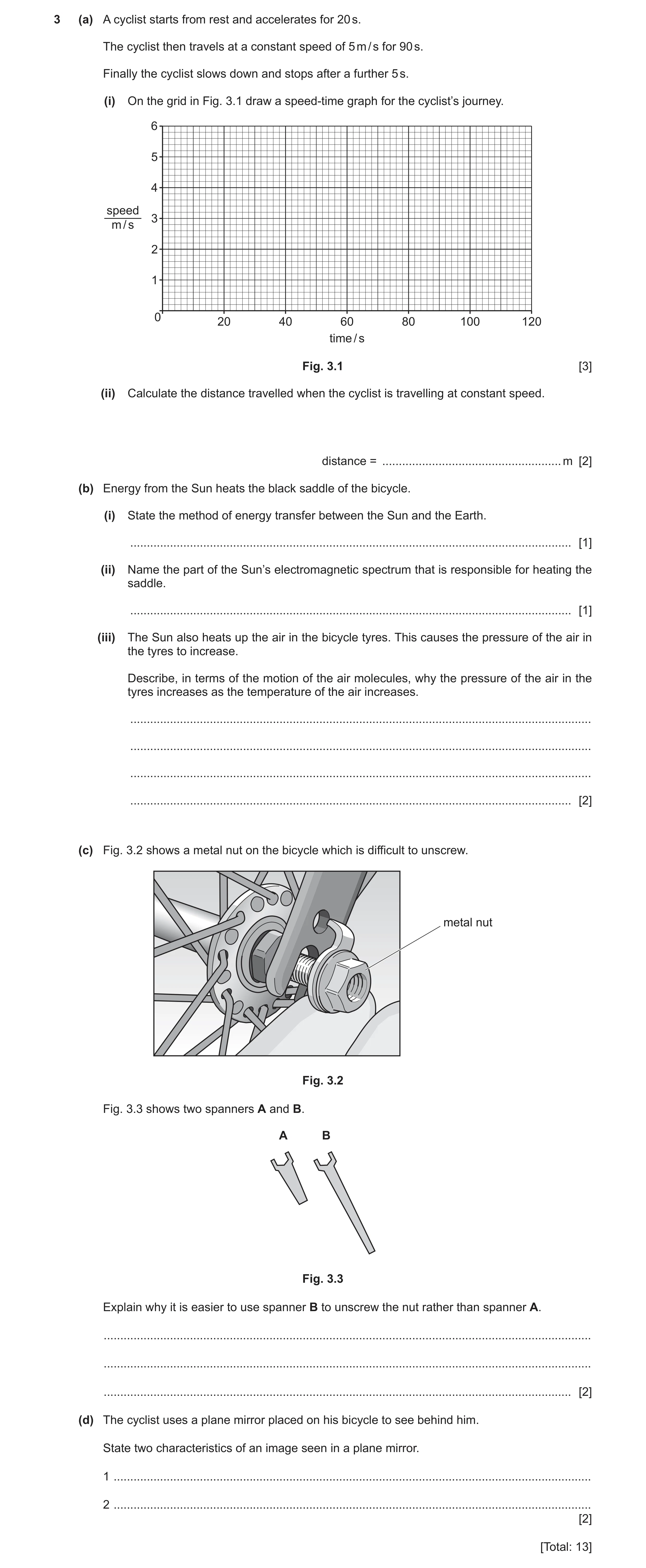 Question 21: (a) A cyclist starts from rest and accelerates for 20 s. The cyclist then travels at a constant speed of 5 m / s for 90 s. Finally the cycl…