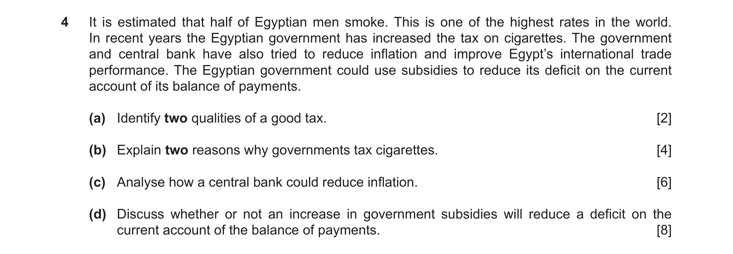 Question 31: It is estimated that half of Egyptian men smoke. This is one of the highest rates in the world. In recent years the Egyptian government has…
