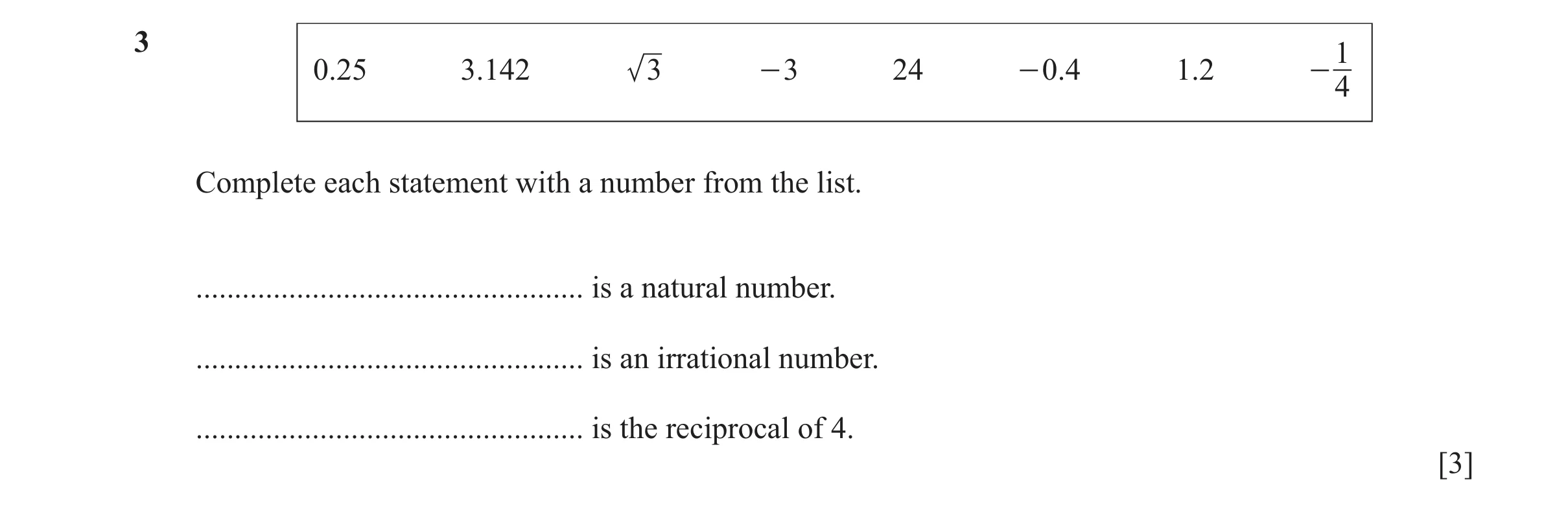 Question 58: 1 0.25 3.142 3 - 3 24 - .04 1.2 - 4 Complete each statement with a number from the list. ..................................................…