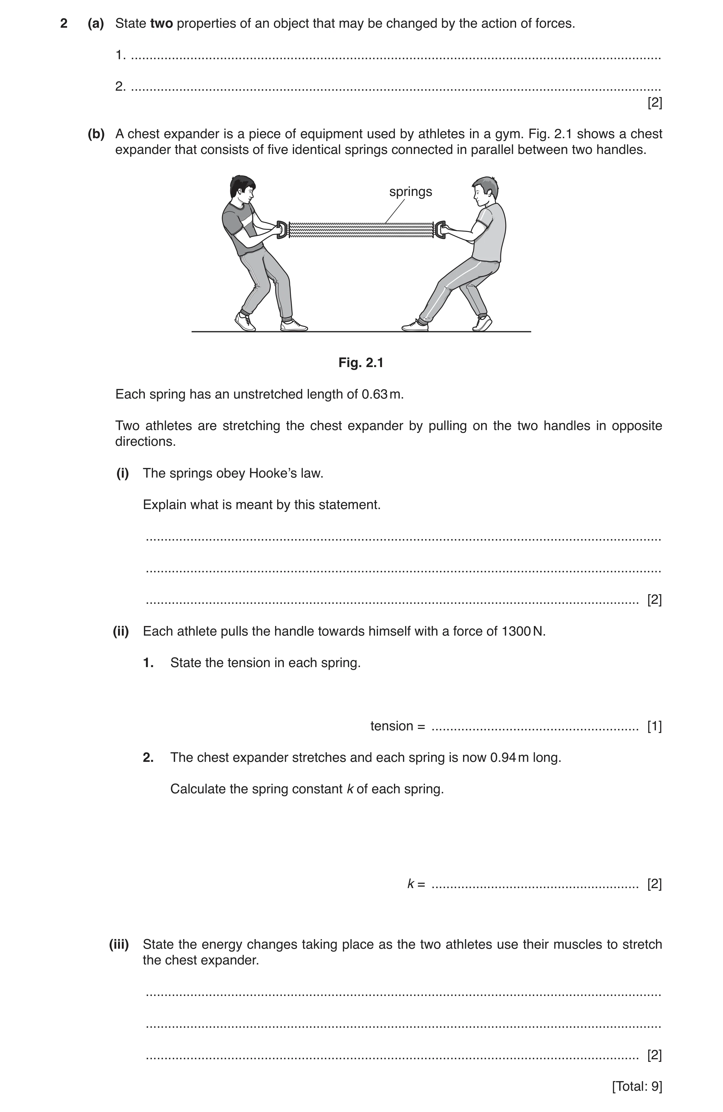 Question 18: (a) State two properties of an object that may be changed by the action of forces. 1. .....................................................…