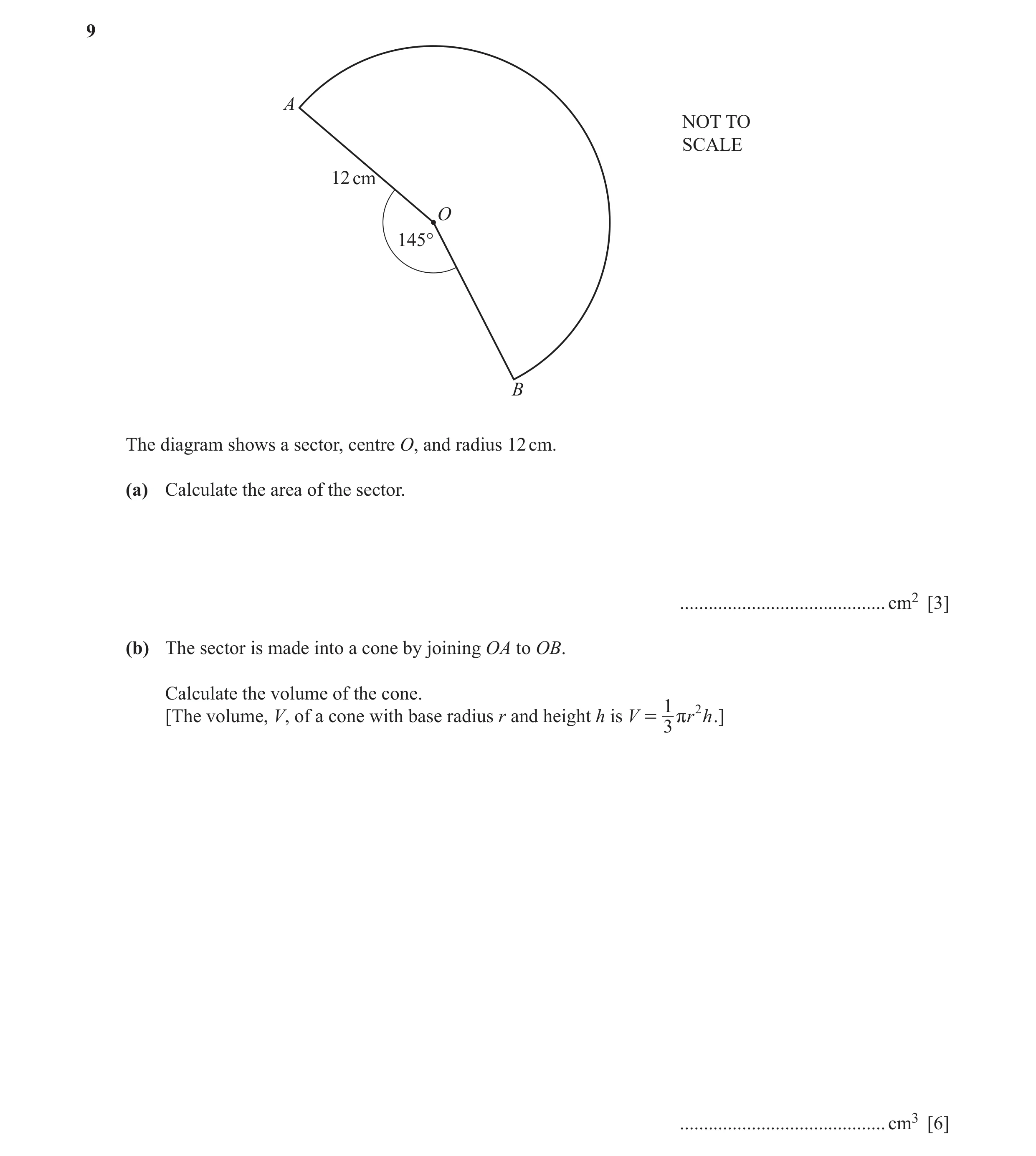 Question 32: A NOT TO SCALE 12 cm O 145° B The diagram shows a sector, centre O, and radius 12 cm. (a) Calculate the area of the sector. ...............…