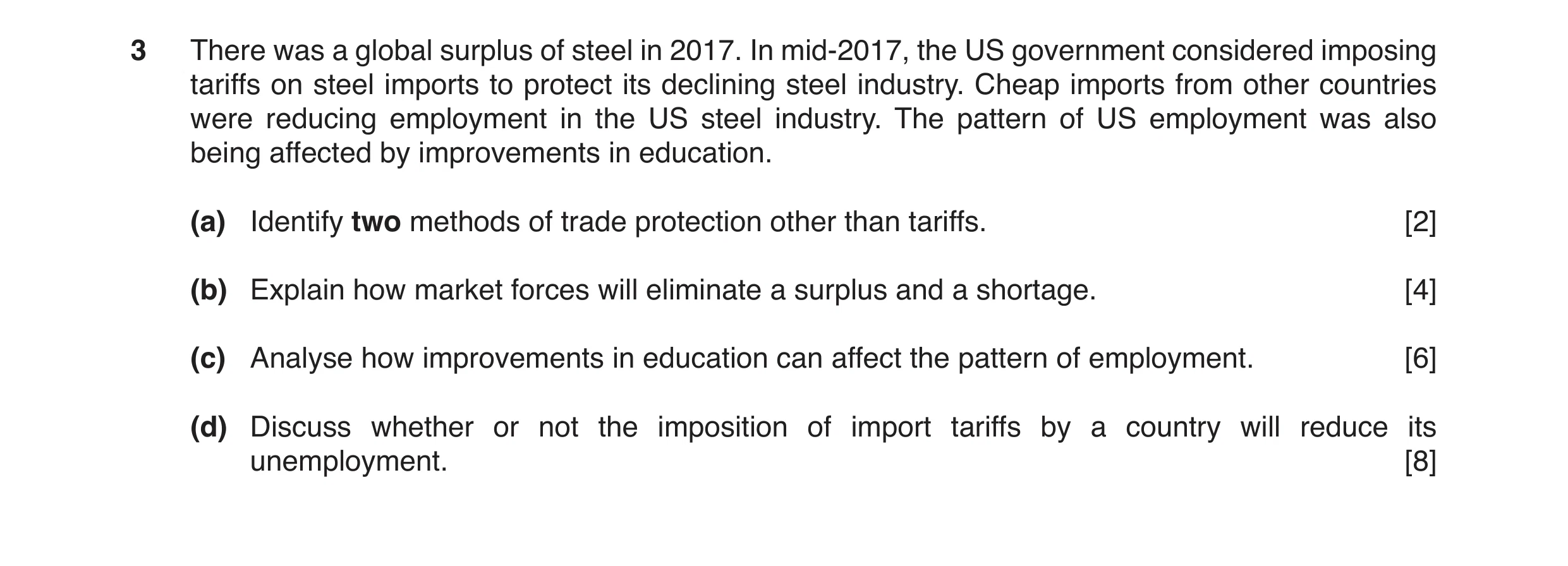 Question 25: There was a global surplus of steel in 2017. In mid-2017, the US government considered imposing tariffs on steel imports to protect its dec…