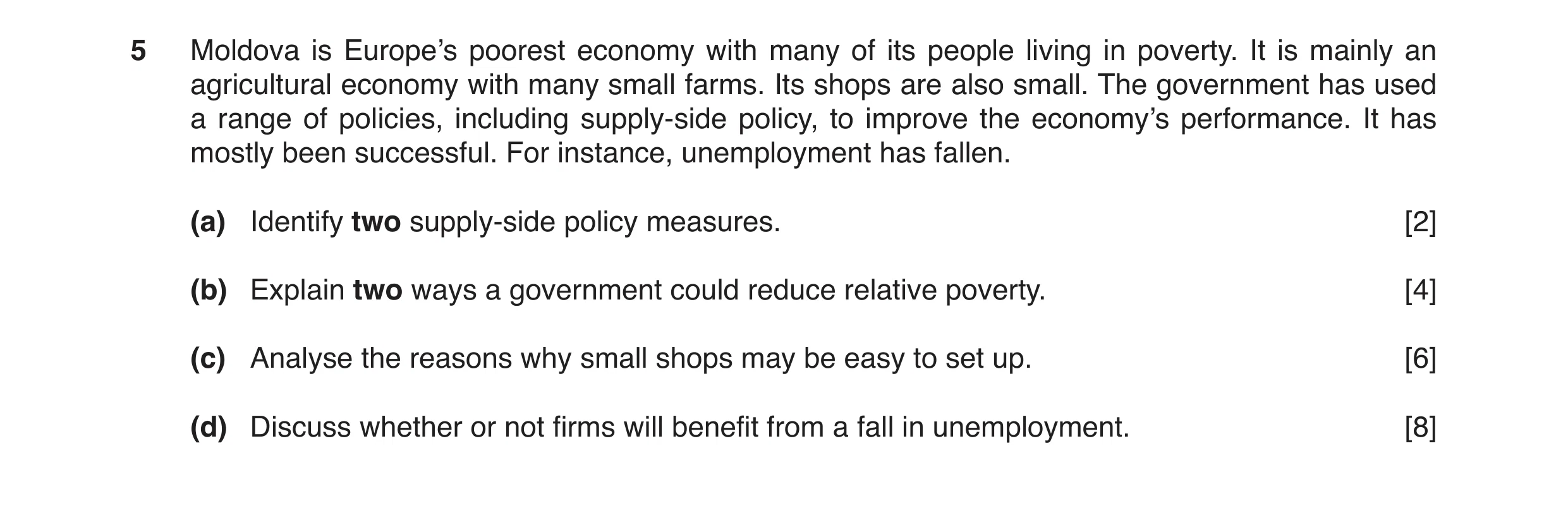 Question 10: Moldova is Europe’s poorest economy with many of its people living in poverty. It is mainly an agricultural economy with many small farms. …