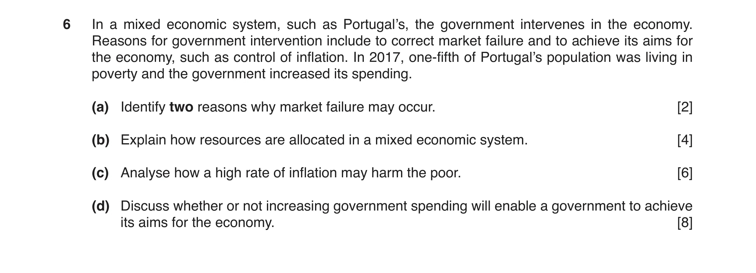 Question 18: In a mixed economic system, such as Portugal’s, the government intervenes in the economy. Reasons for government intervention include to co…