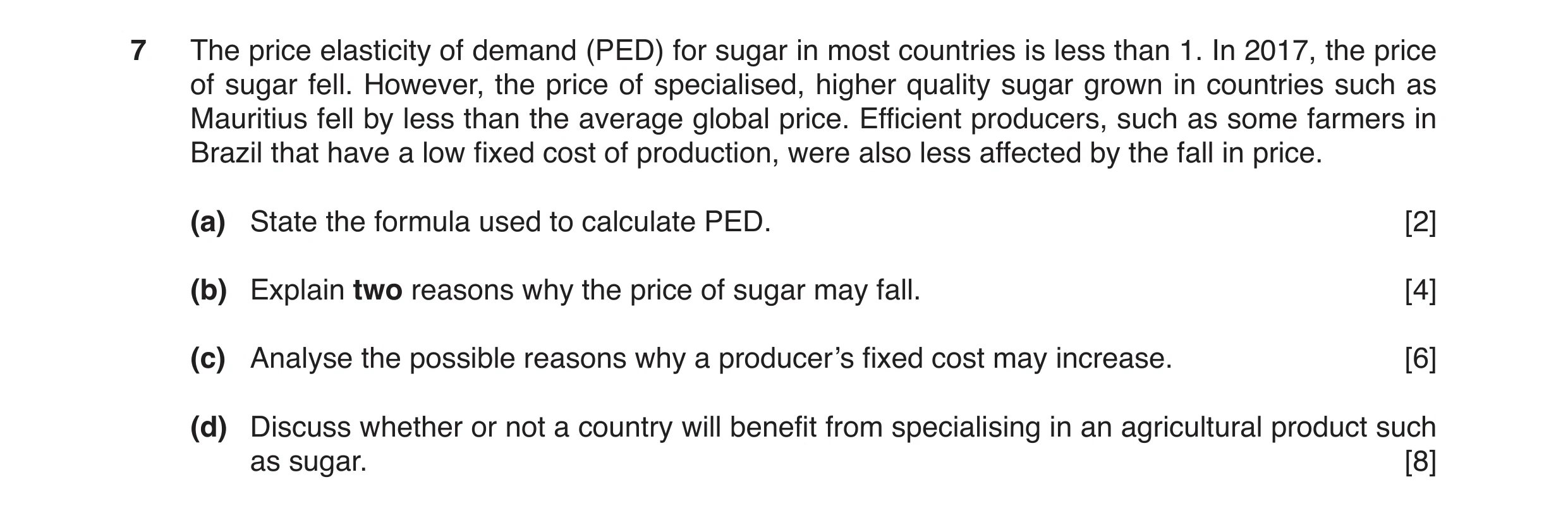 Question 12: The price elasticity of demand (PED) for sugar in most countries is less than 1. In 2017, the price of sugar fell. However, the price of sp…