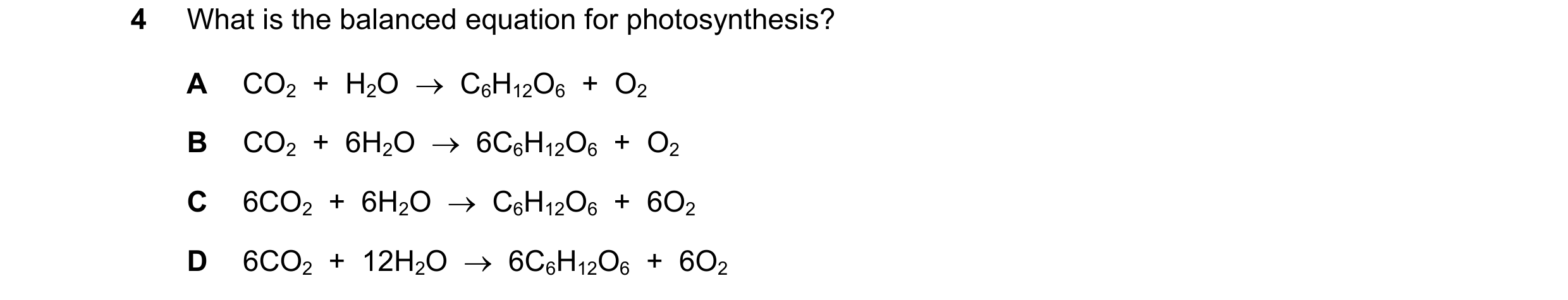 Question 21: What is the balanced equation for photosynthesis? A CO2 + H2O C6H12O6 + O2 B CO2 + 6H2O 6C6H12O6 + O2 C 6CO2 + 6H2O C…