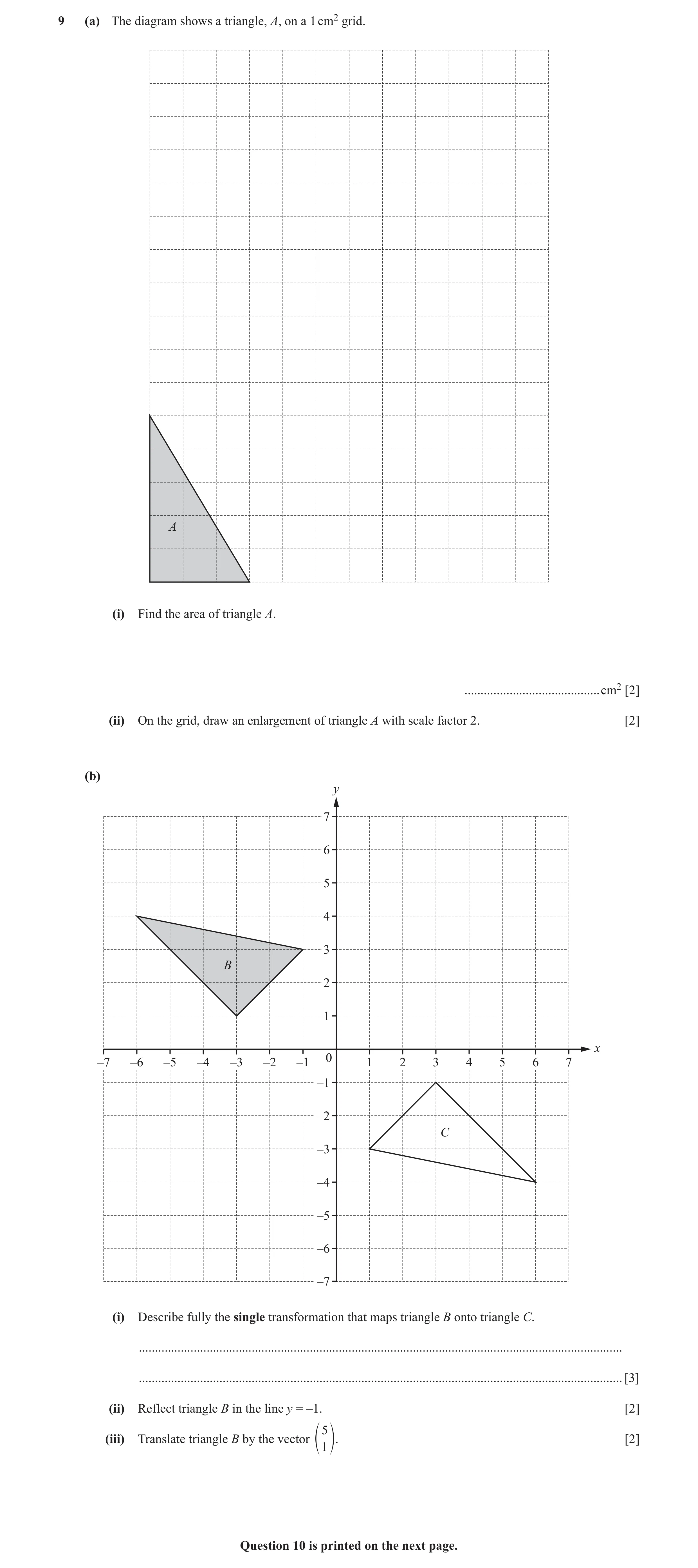 Question 48: (a) The diagram shows a triangle, A, on a 1 cm2 grid. A (i) Find the area of triangle A. ..........................................cm2 [2] …