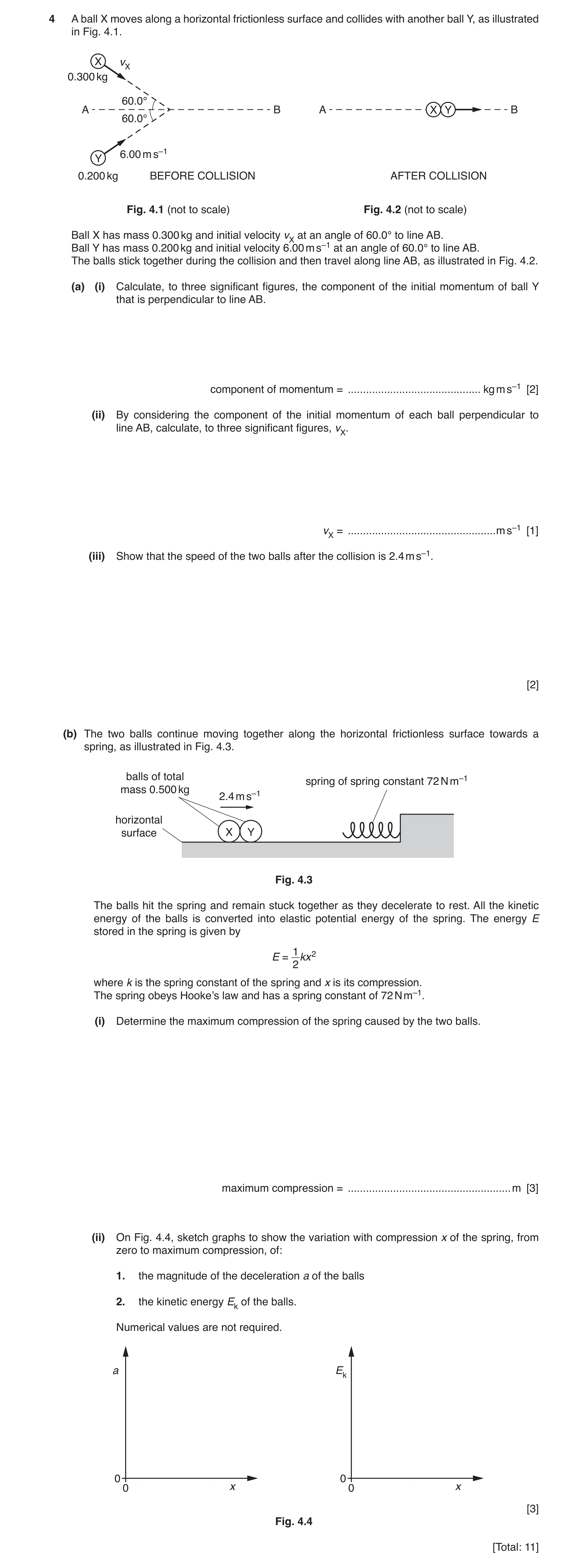 Question 12: A ball X moves along a horizontal frictionless surface and collides with another ball Y, as illustrated in Fig. 4.1. X vX 0.300 kg 60.0° A …