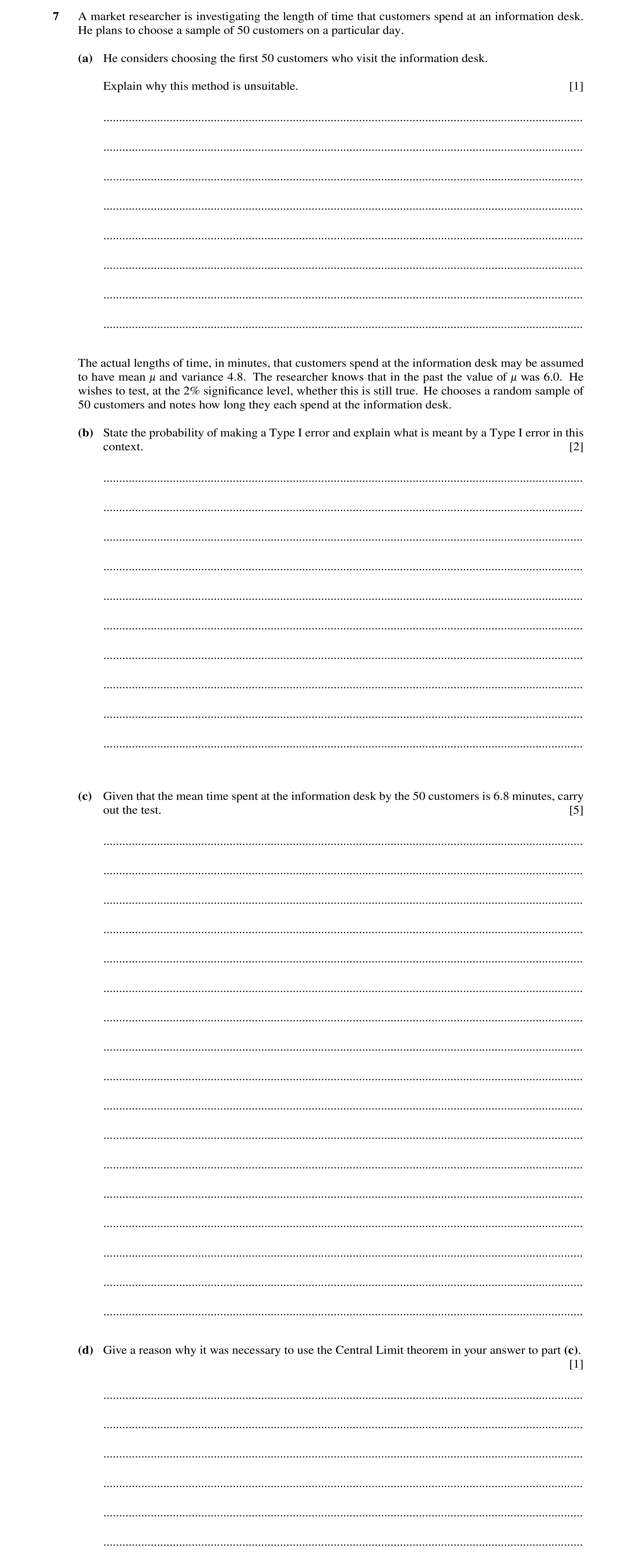 Question 85: A market researcher is investigating the length of time that customers spend at an information desk. He plans to choose a sample of 50 cust…