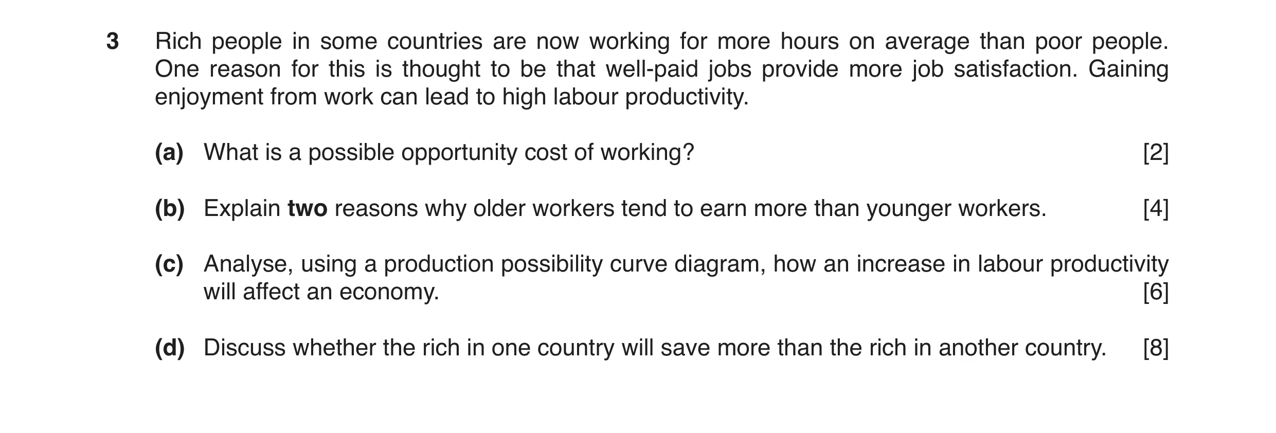 Question 5: Rich people in some countries are now working for more hours on average than poor people. One reason for this is thought to be that well-pa…