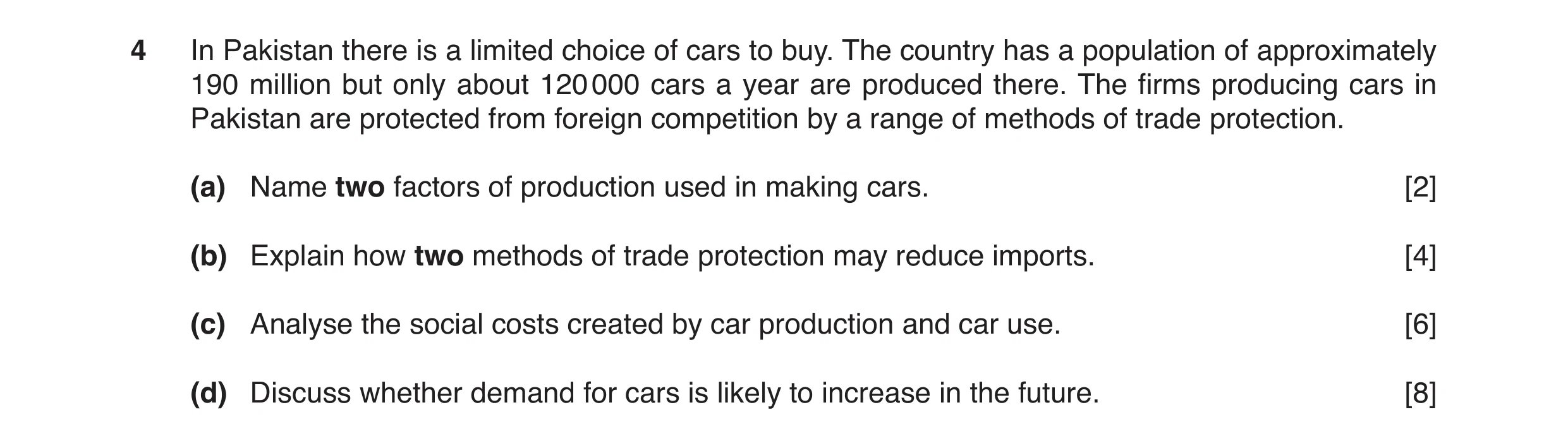 Question 6: In Pakistan there is a limited choice of cars to buy. The country has a population of approximately 190 million but only about 120 000 cars…
