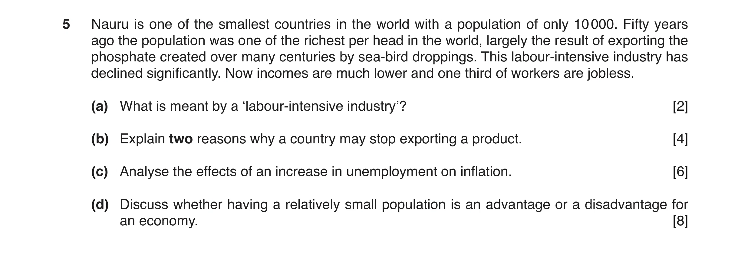Question 4: Nauru is one of the smallest countries in the world with a population of only 10 000. Fifty years ago the population was one of the richest…