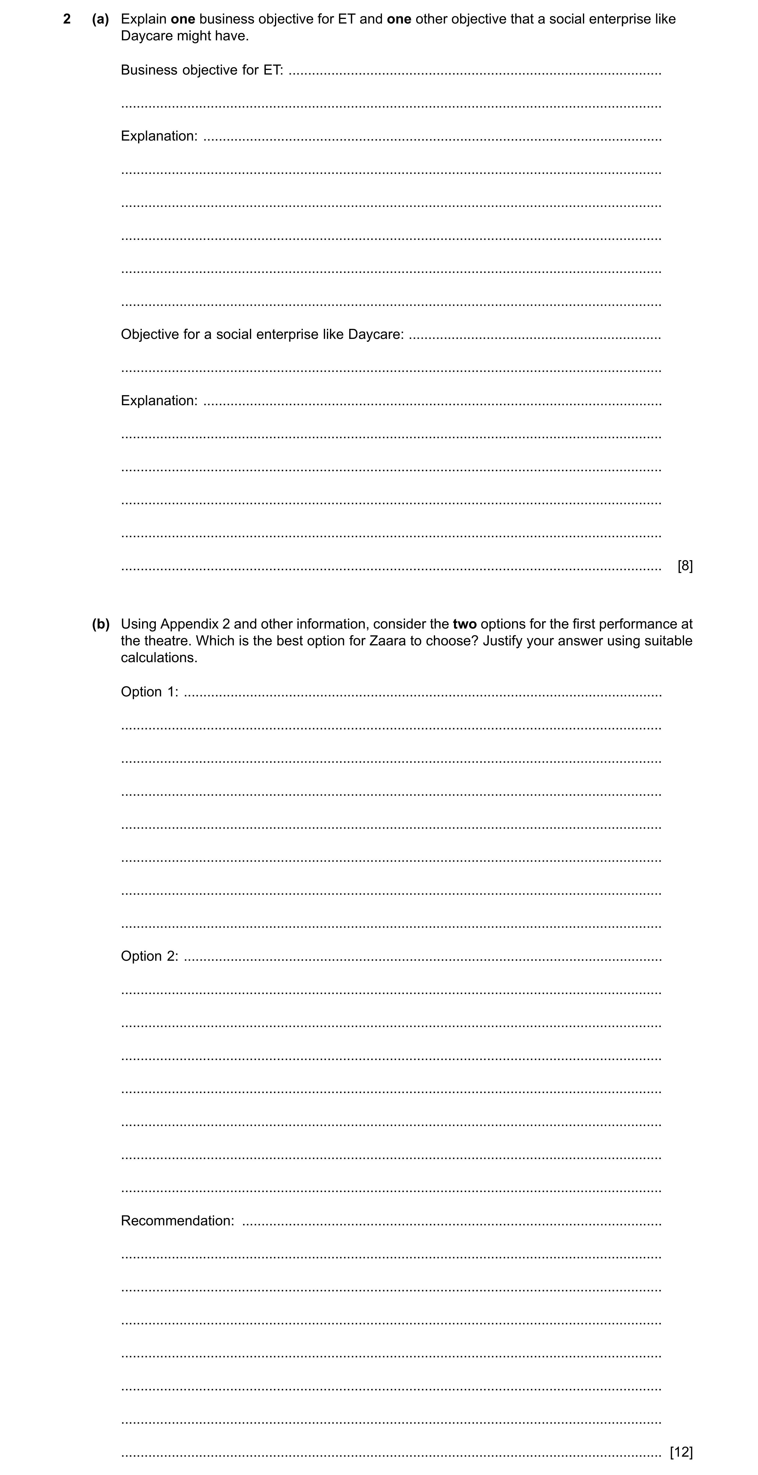 Question 8: (a) Explain one business objective for ET and one other objective that a social enterprise like Daycare might have. Business objective for …