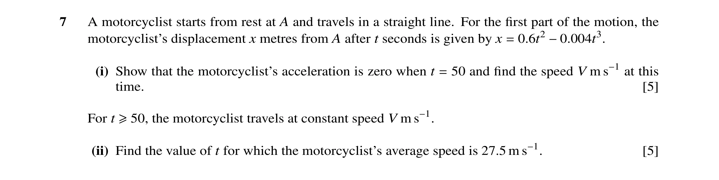 Question 30: A motorcyclist starts from rest at A and travels in a straight line. For the ﬁrst part of the motion, the motorcyclist’s displacement x met…