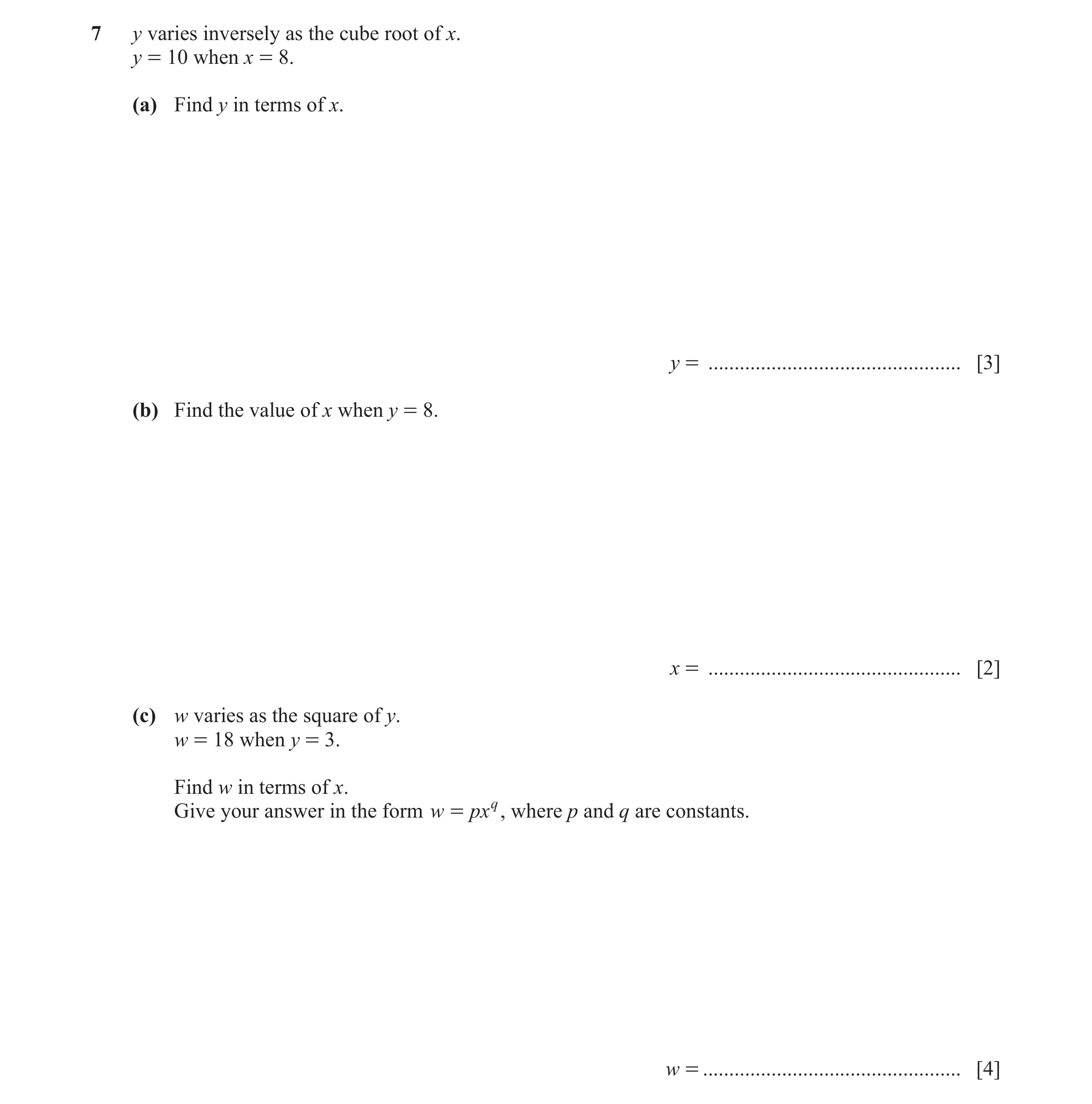 Question 13: y varies inversely as the cube root of x. y = 10 when x = 8. (a) Find y in terms of x. y = ................................................…