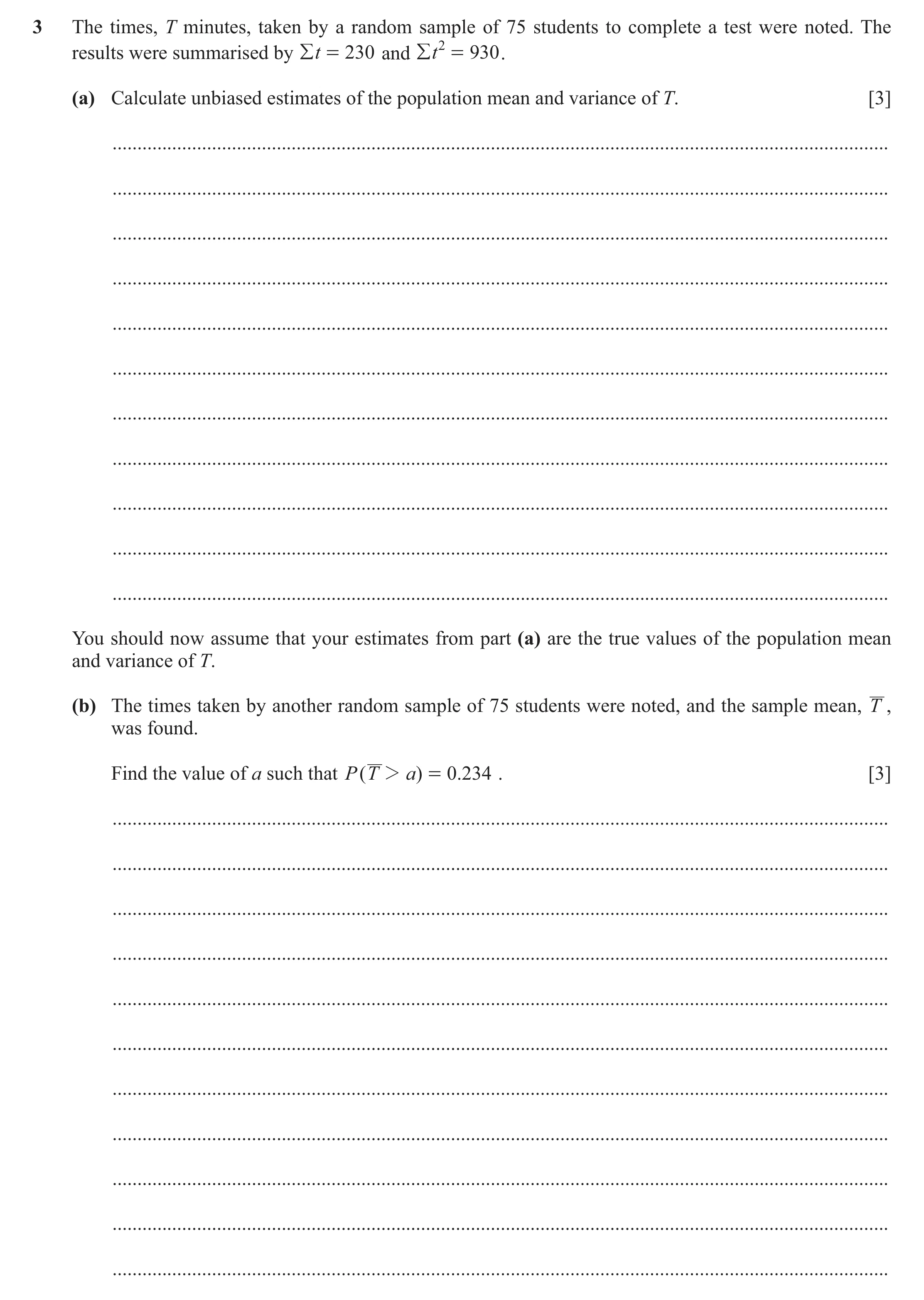 Question 87: The times, T minutes, taken by a random sample of 75 students to complete a test were noted. The results were summarised by / t = 230 and /…