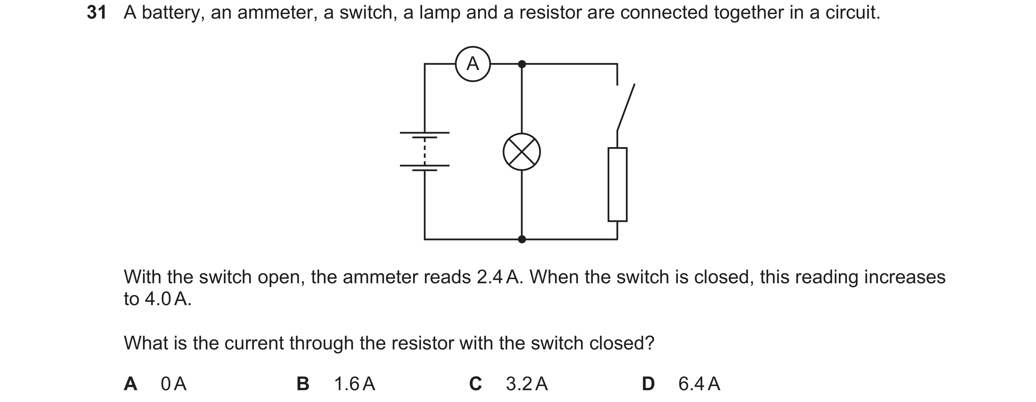 Question 52: A battery, an ammeter, a switch, a lamp and a resistor are connected together in a circuit. A With the switch open, the ammeter reads 2.4 A…