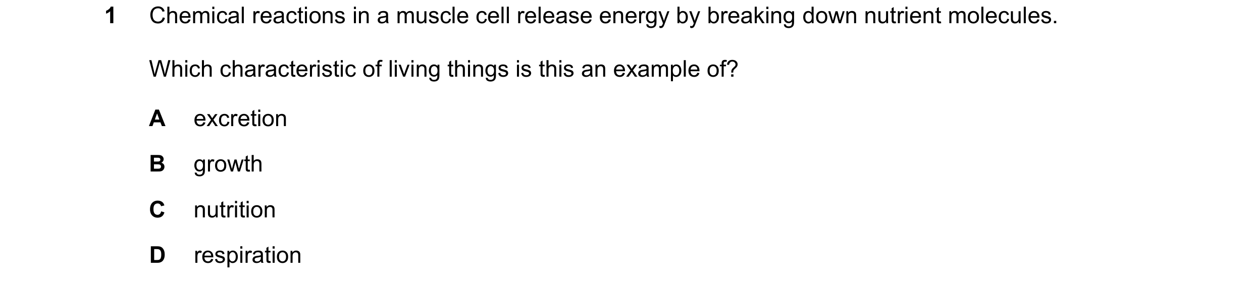 Question 95: Chemical reactions in a muscle cell release energy by breaking down nutrient molecules. Which characteristic of living things is this an ex…