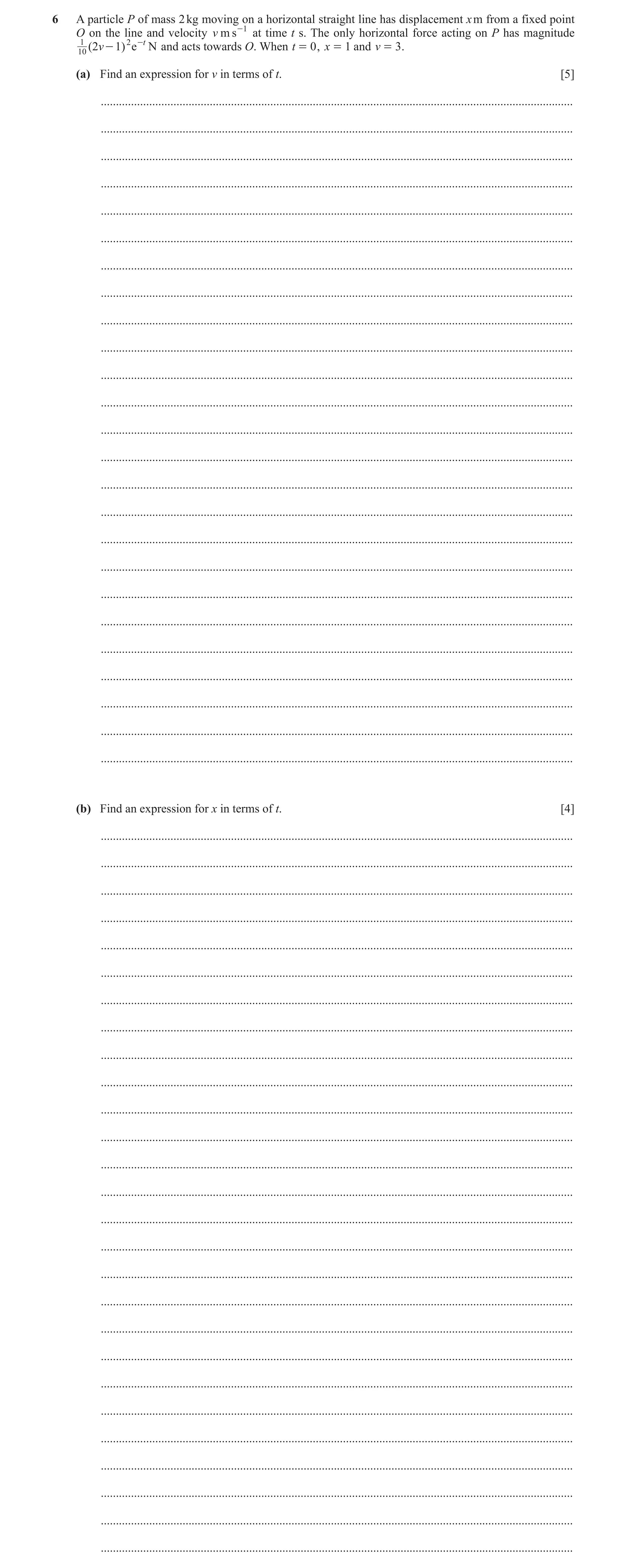 Question 8: A particle P of mass 2 kg moving on a horizontal straight line has displacement x m from a fixed point O on the line and velocity v m s -1 …