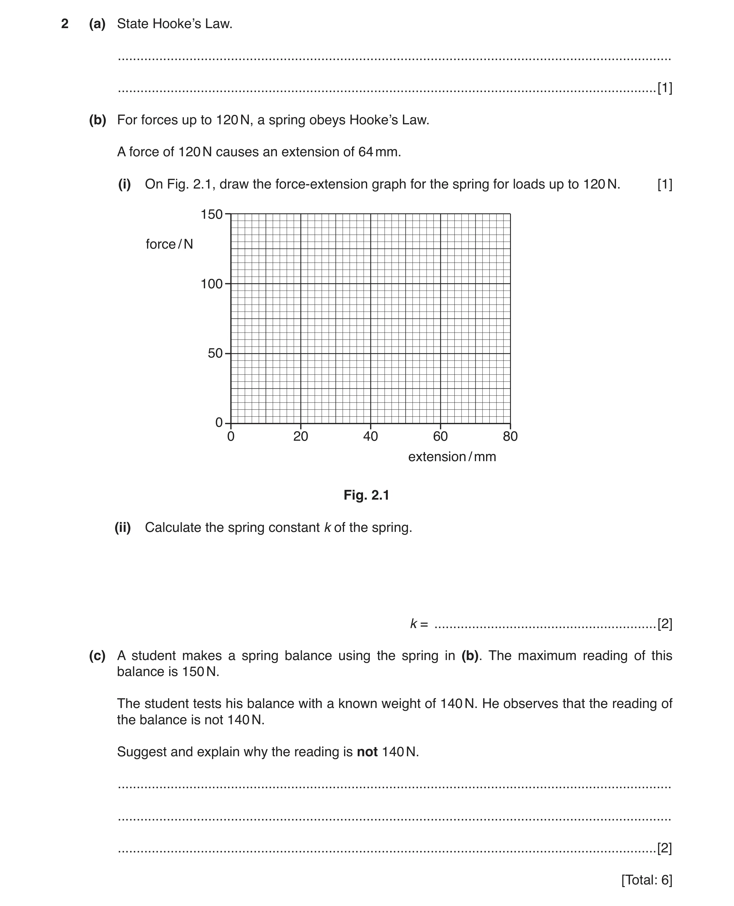 Question 3: (a) State Hooke’s Law. ....................................................................................................................…