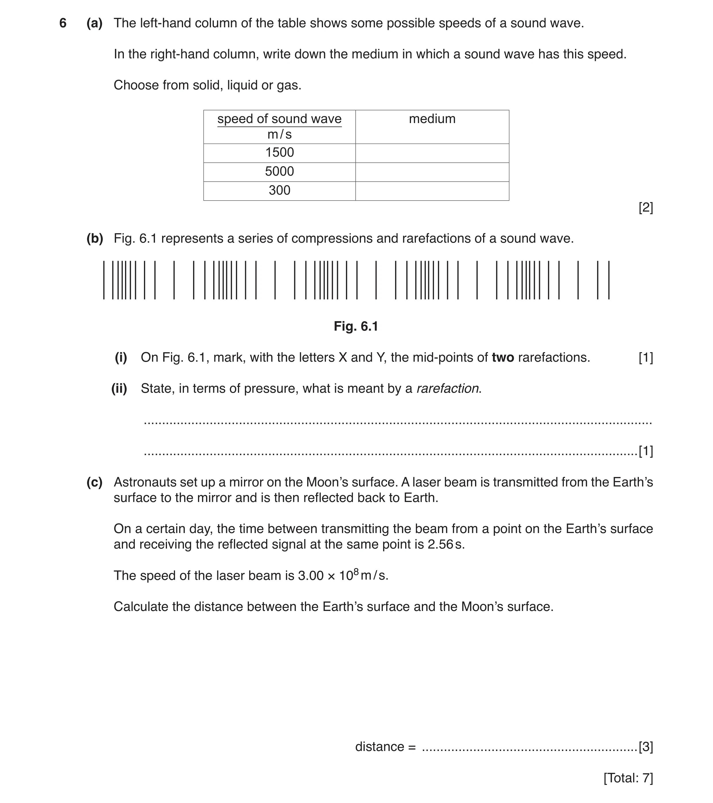 Question 3: (a) The left-hand column of the table shows some possible speeds of a sound wave. In the right-hand column, write down the medium in which …