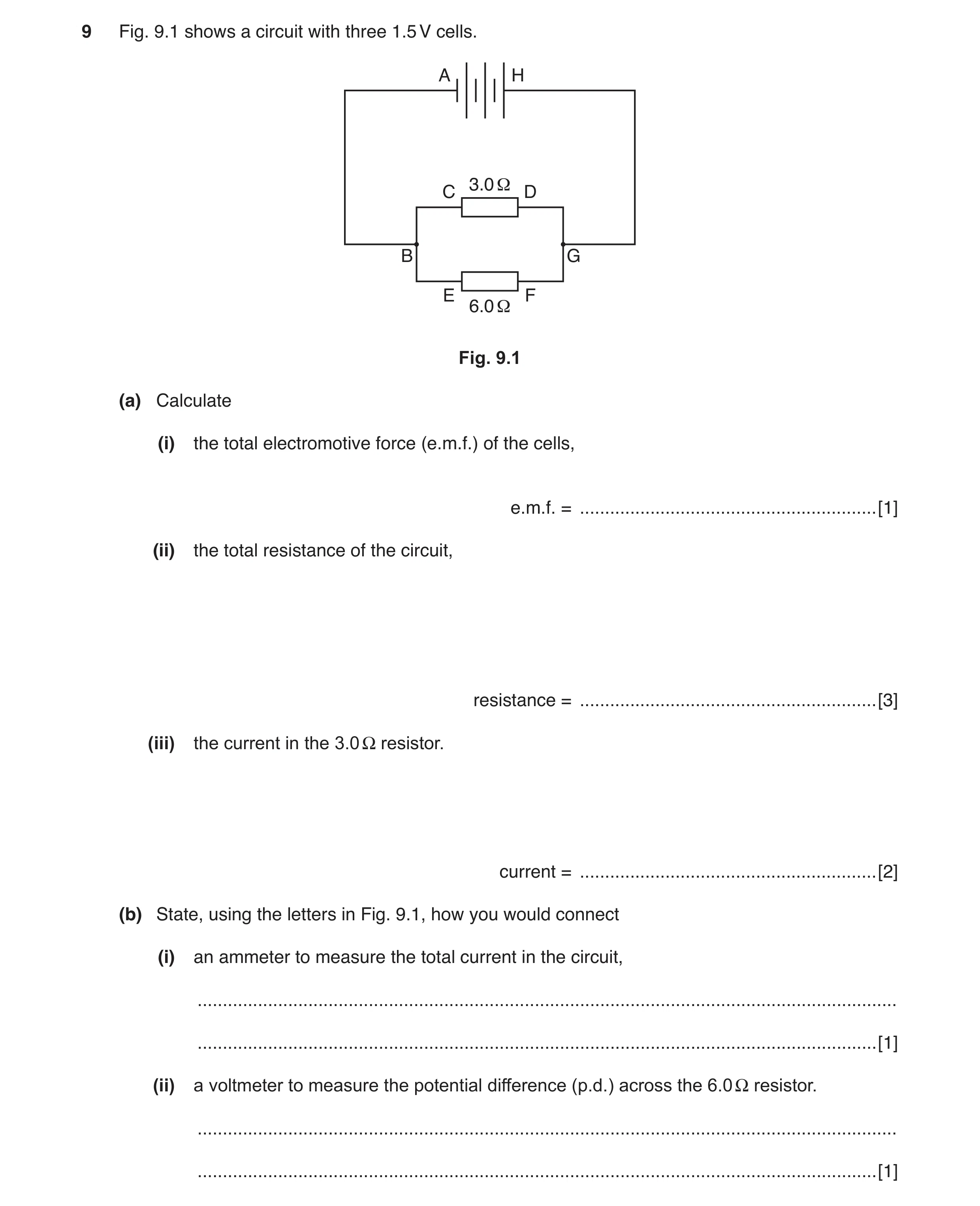 Question 4: Fig. 9.1 shows a circuit with three 1.5 V cells. A H 3.0 Ω C D B G E F 6.0 Ω Fig. 9.1 (a) Calculate (i) the total electromotive force (e.m.…