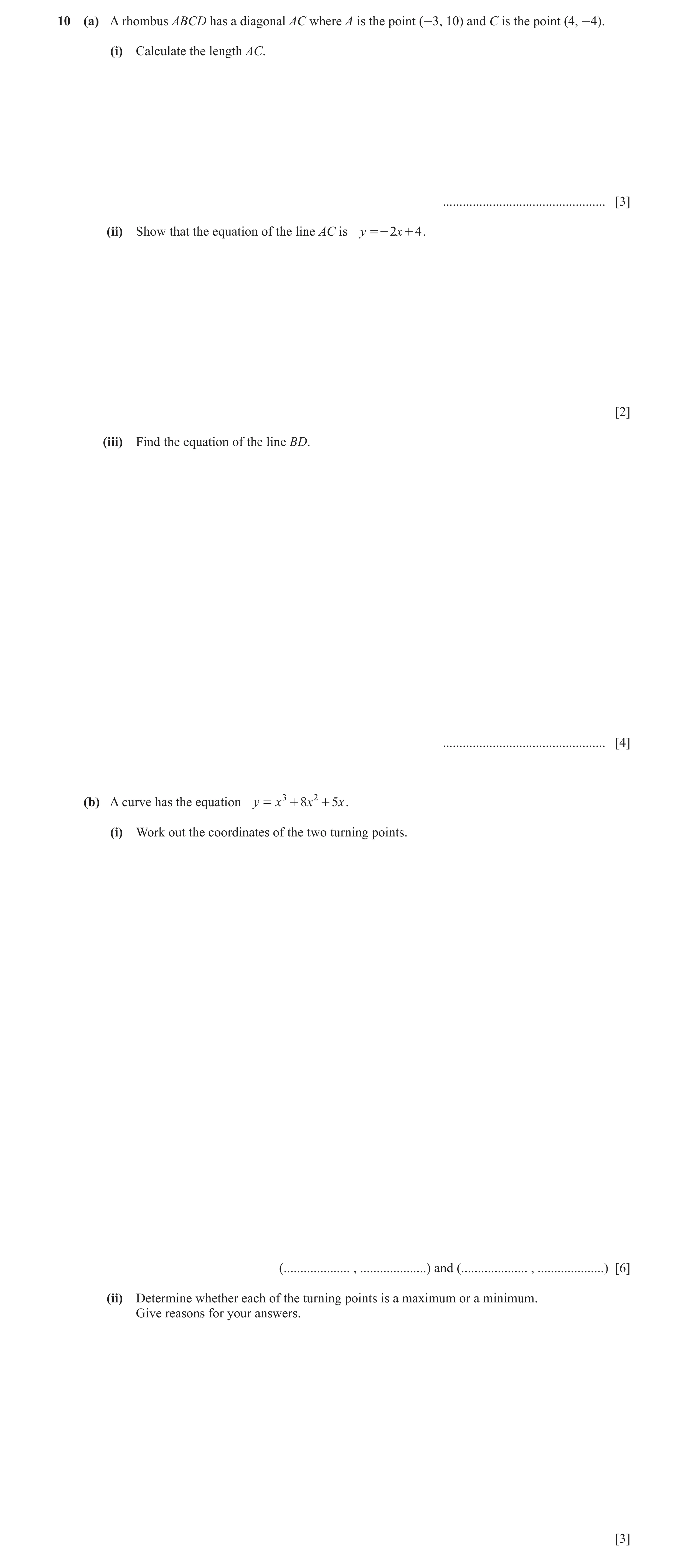 Question 3: (a) A rhombus ABCD has a diagonal AC where A is the point (-3, 10) and C is the point (4, -4). (i) Calculate the length AC. ...............…
