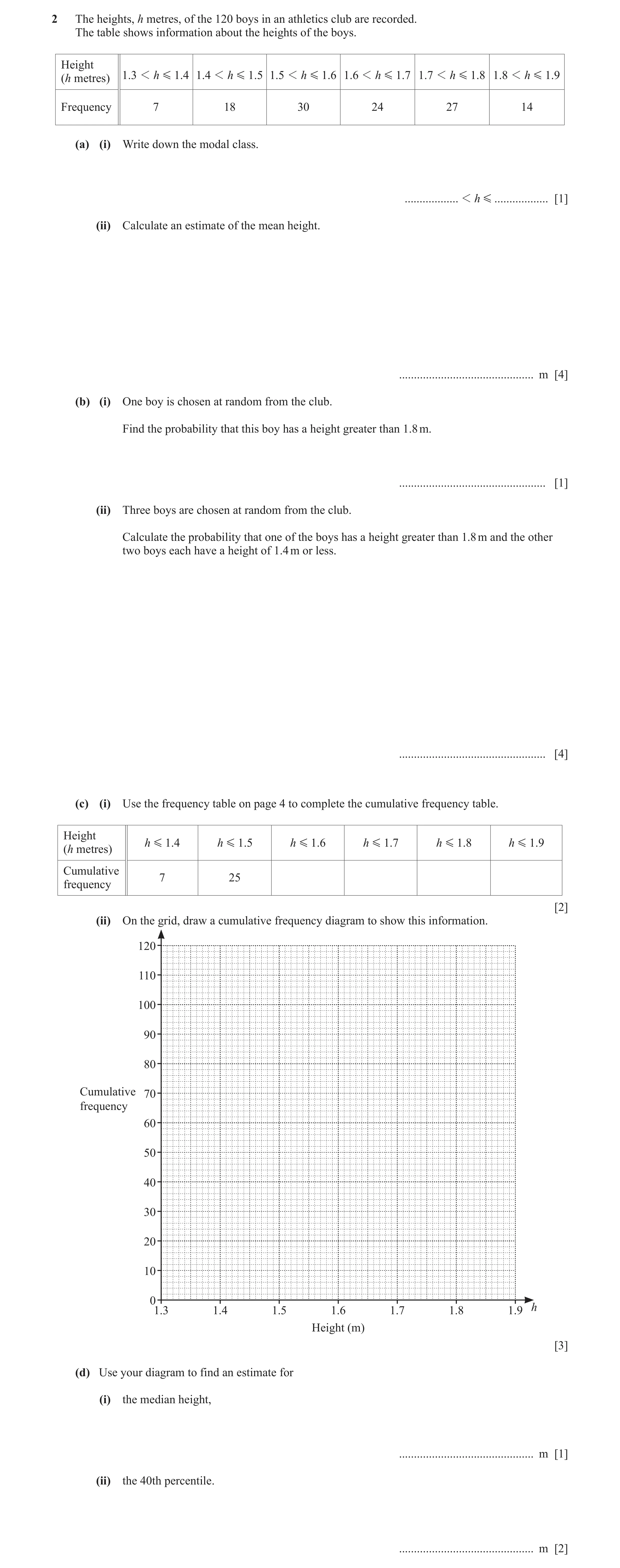 Question 17: The heights, h metres, of the 120 boys in an athletics club are recorded. The table shows information about the heights of the boys. Height…