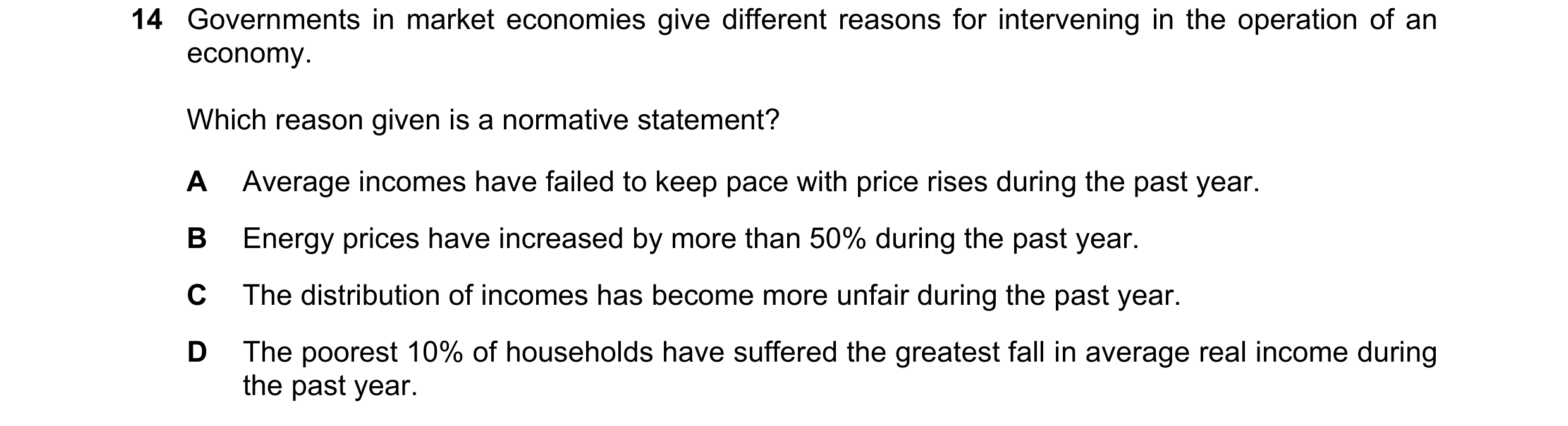 Question 61: Governments in market economies give different reasons for intervening in the operation of an economy. Which reason given is a normative st…