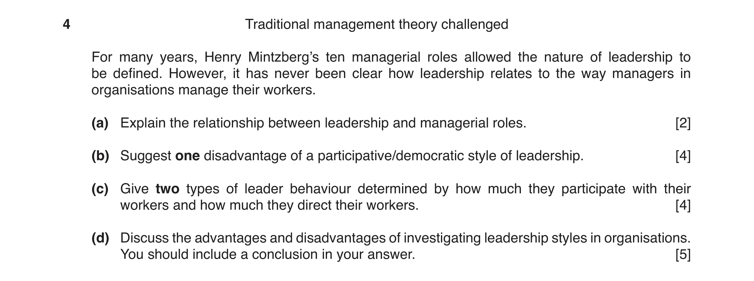 Question 1: Traditional management theory challenged For many years, Henry Mintzberg’s ten managerial roles allowed the nature of leadership to be defi…