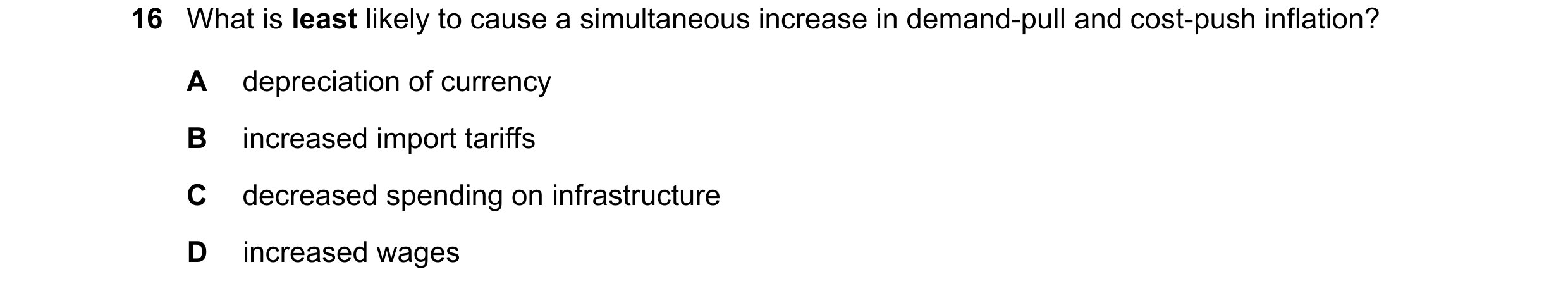 Question 133: What is least likely to cause a simultaneous increase in demand-pull and cost-push inflation? A depreciation of currency B increased import…