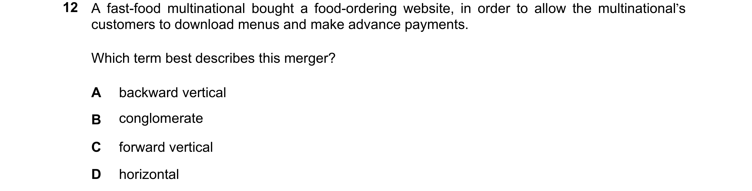Question 99: A fast-food multinational bought a food-ordering website, in order to allow the multinational’s customers to download menus and make advanc…
