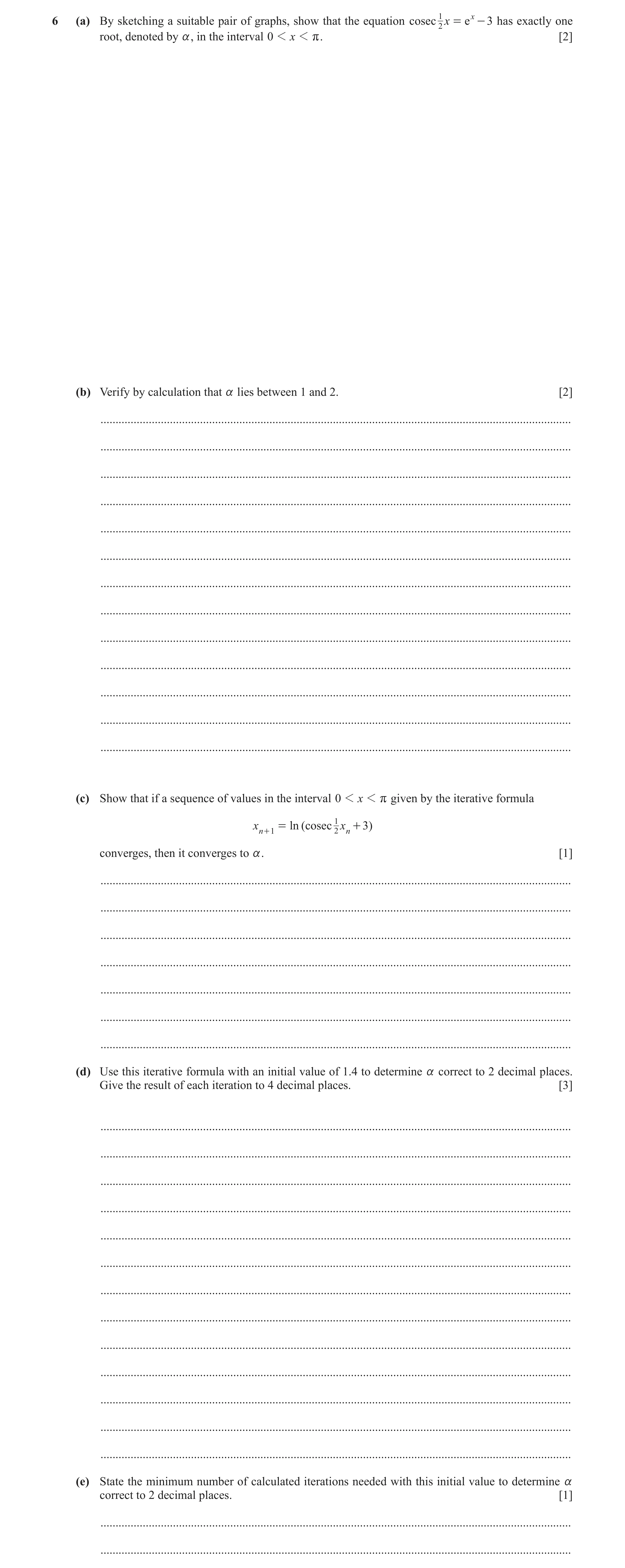 Question 76: = ex - 3 has exactly one6 (a) By sketching a suitable pair of graphs, show that the equation cosec 12 x root, denoted by a, in the interval…