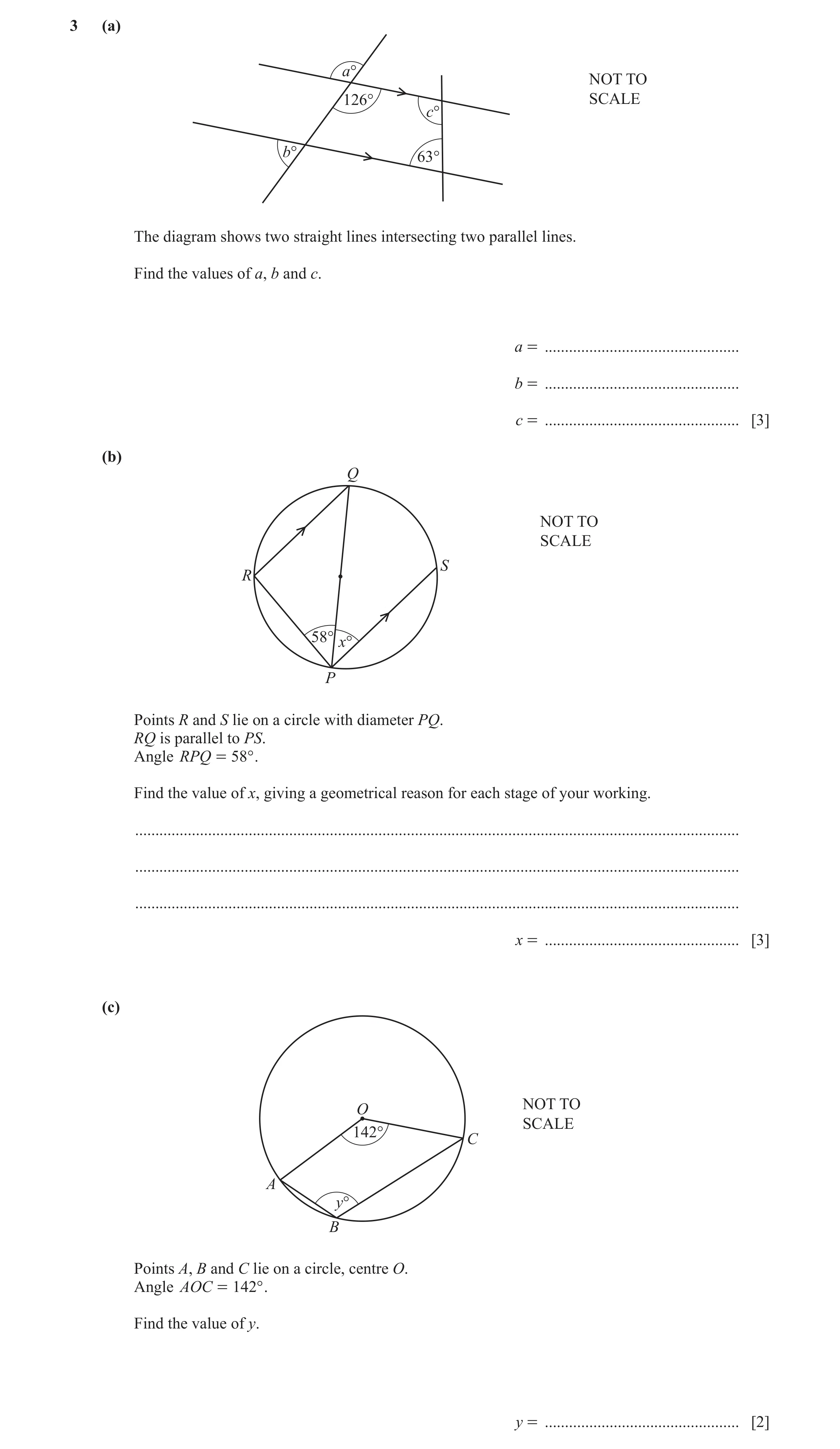 Question 7: (a) a° NOT TO 126° SCALE c° b° 63° The diagram shows two straight lines intersecting two parallel lines. Find the values of a, b and c. a =…